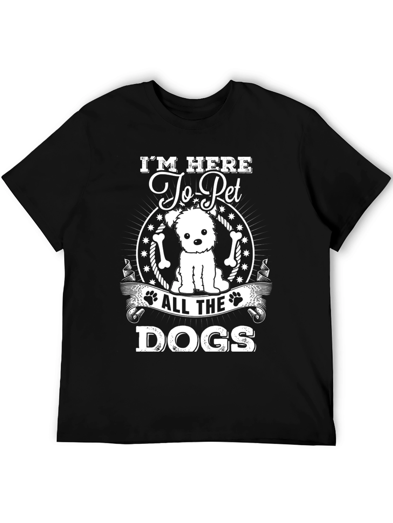 Im Here to Pet All The Dogs T-Shirt