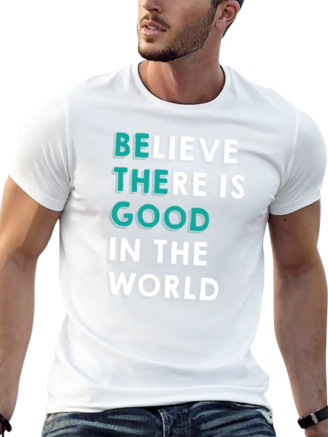 Believe There Is Good T-Shirt