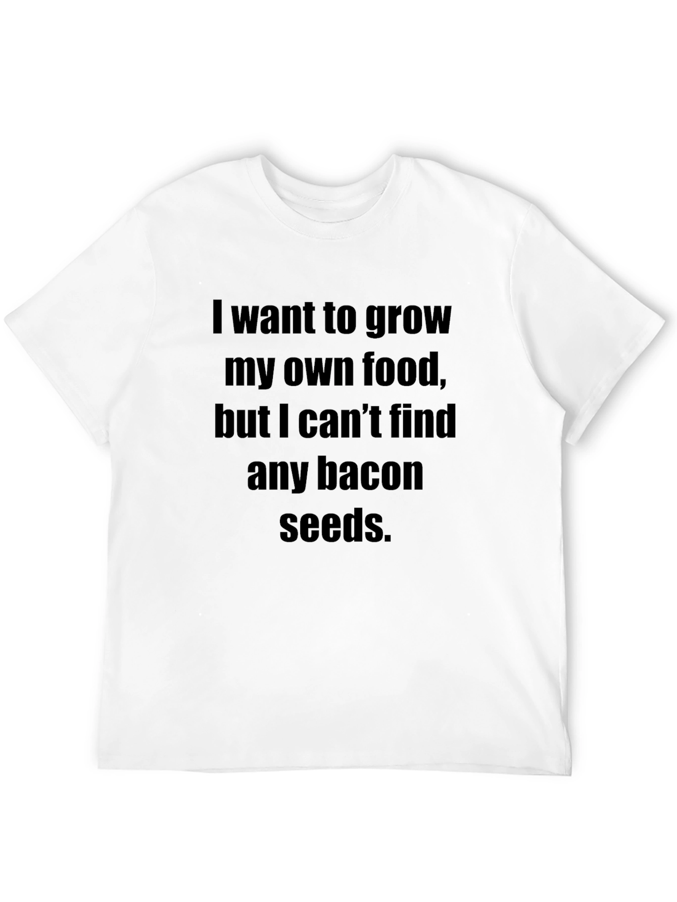 Funny Bacon Seeds T-Shirt: Grow Your Own Food!