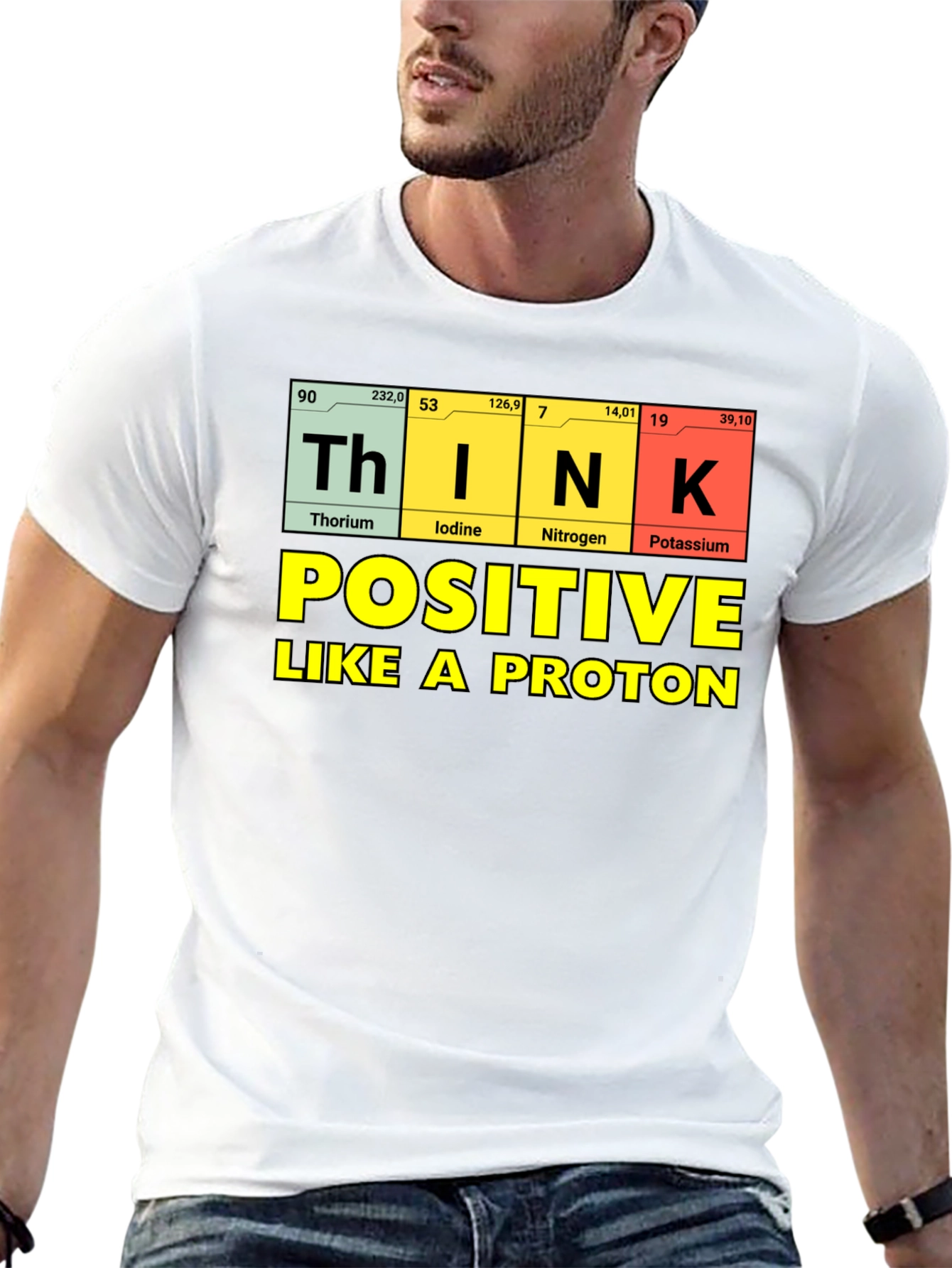 Think Positive Like A Proton T-Shirt