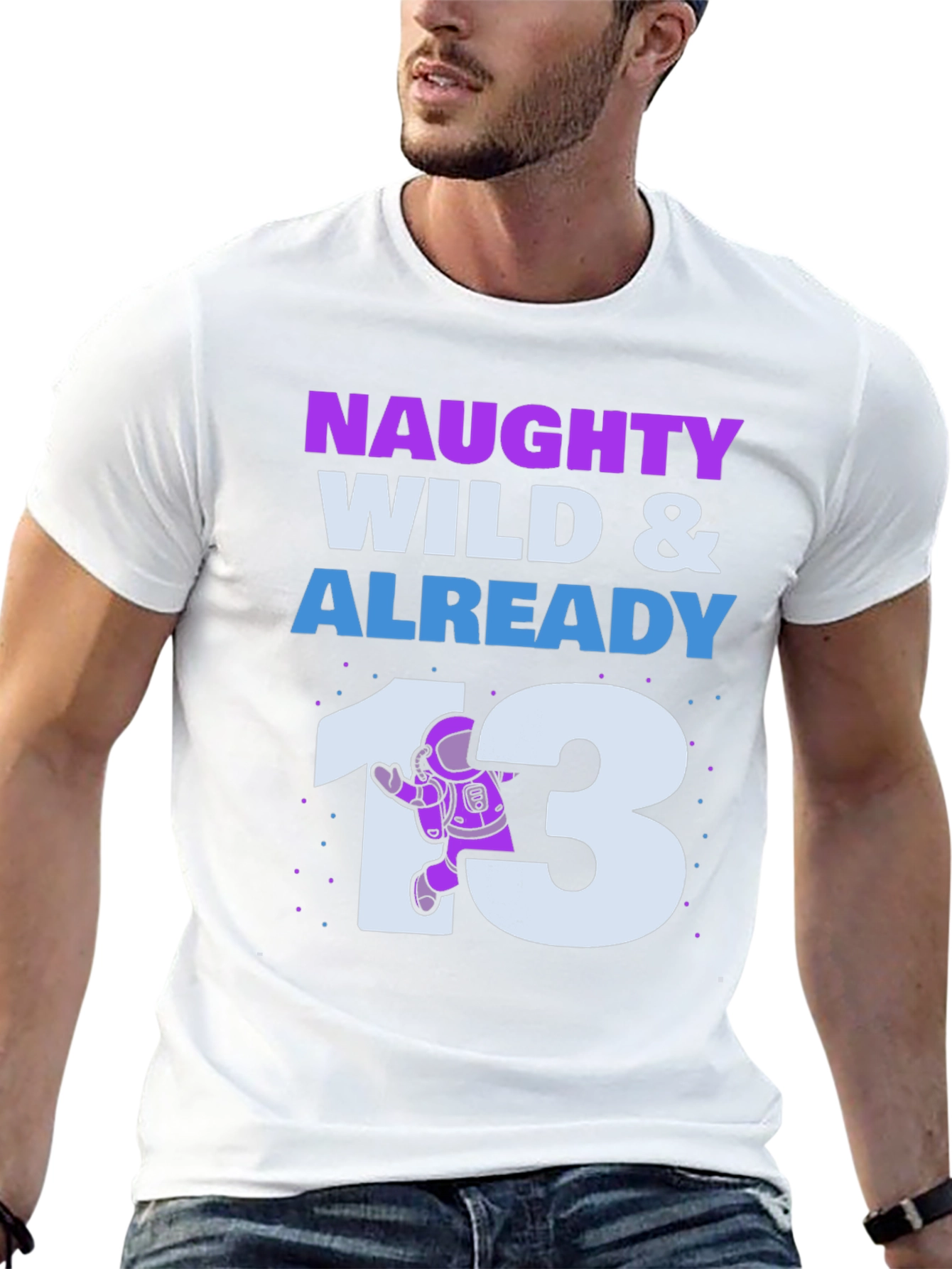 Naughty Wild & Already 13 Birthday T-Shirt