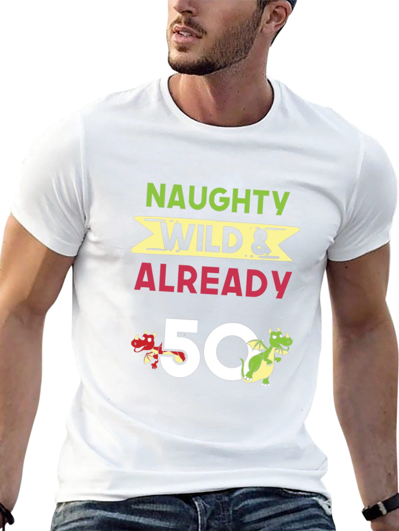 Naughty Wild & Already 50 Birthday T-Shirt