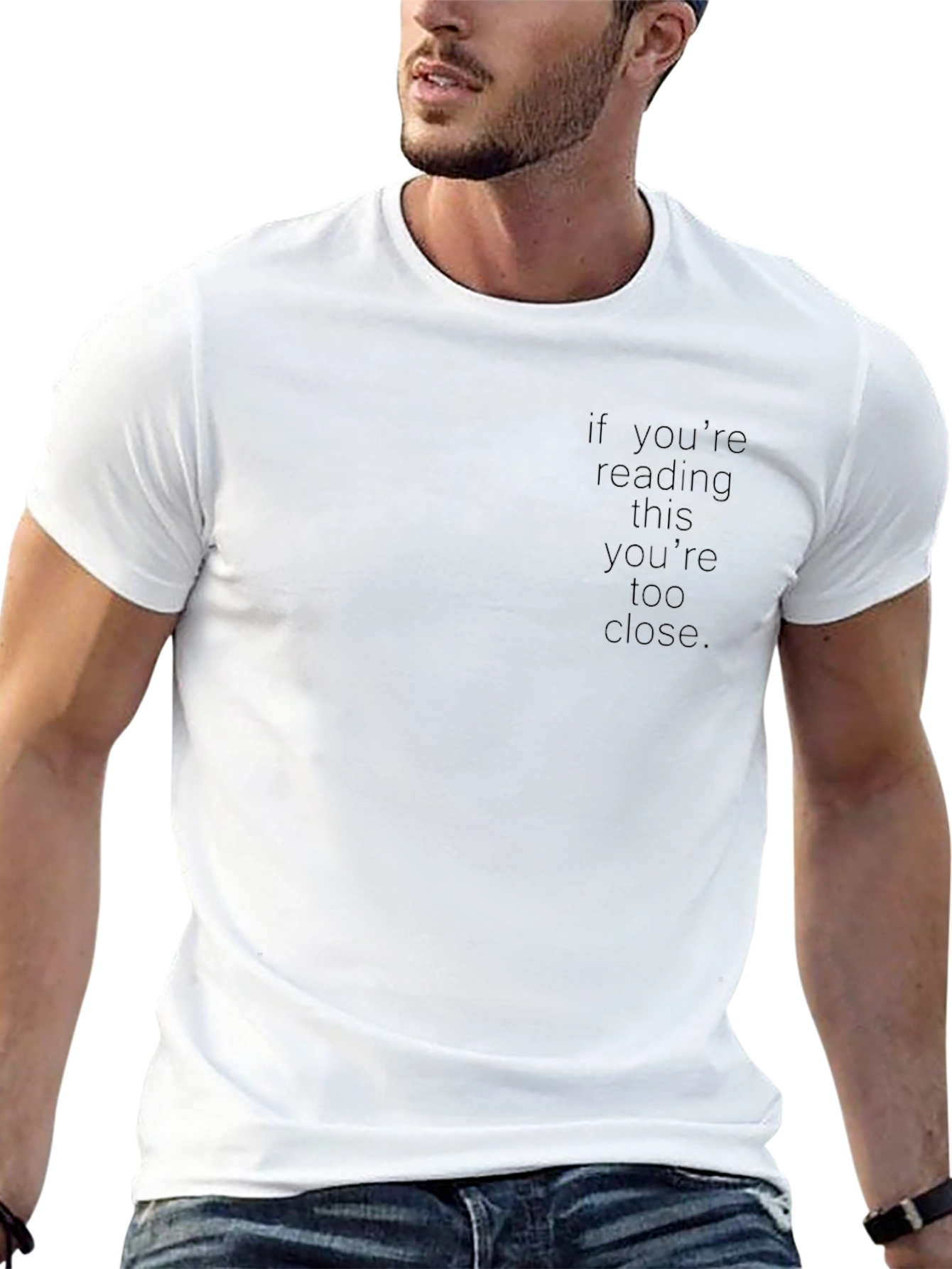 If Youre Reading This Youre Too Close T-Shirt