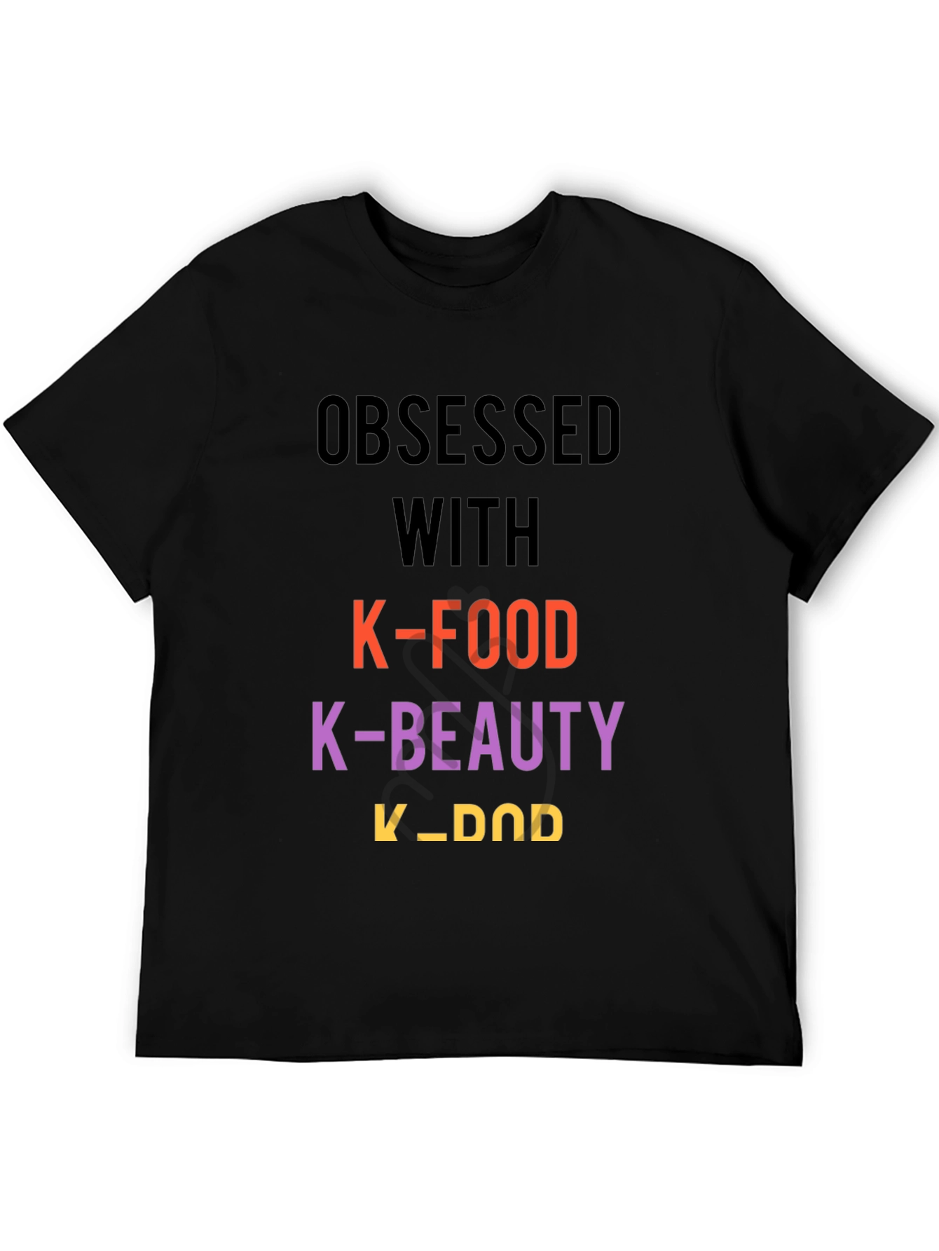 Obsessed with K-Food K-Beauty K-DOD T-Shirt