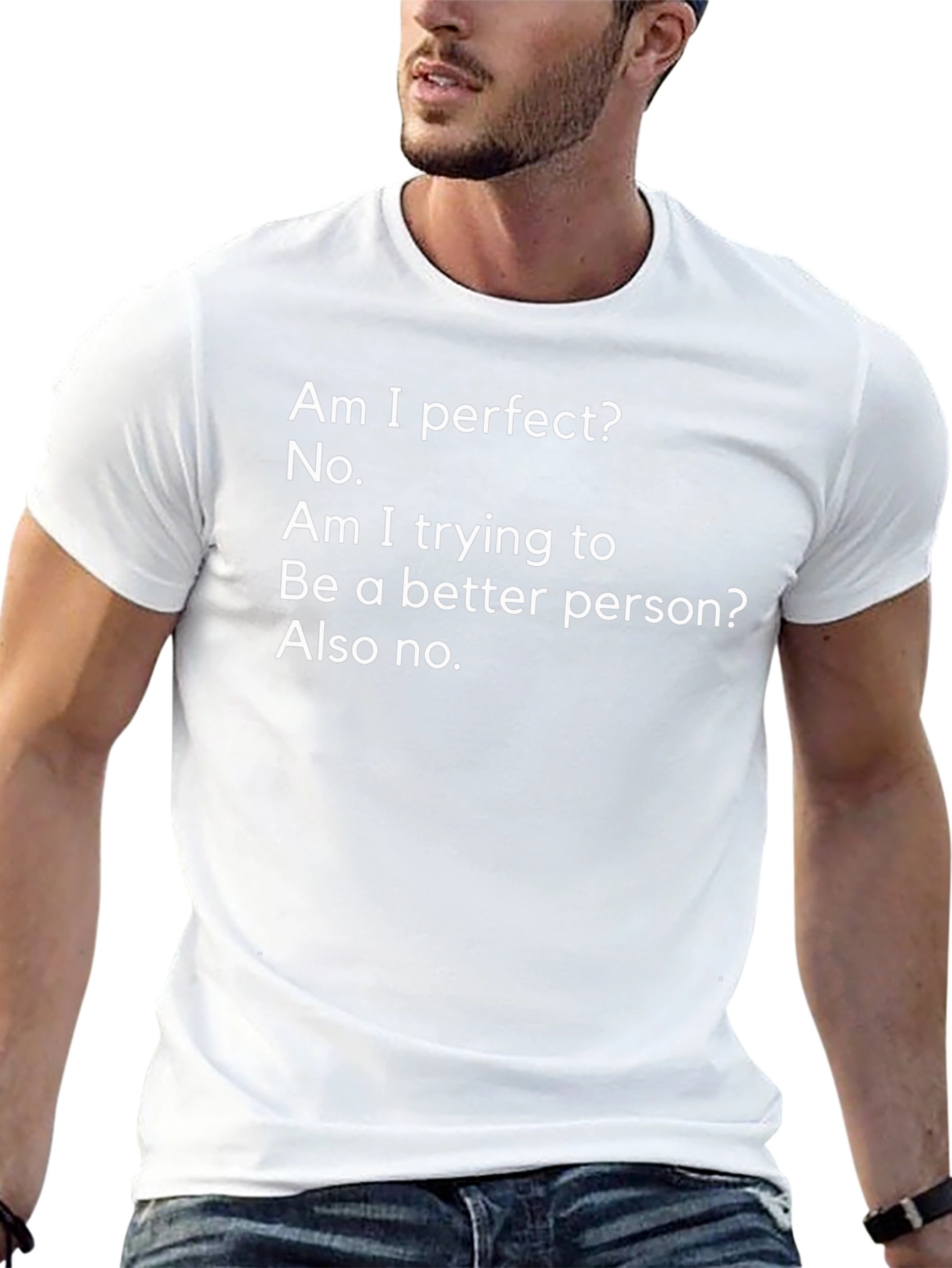 Funny Sarcastic T-Shirt - Am I Perfect? No.