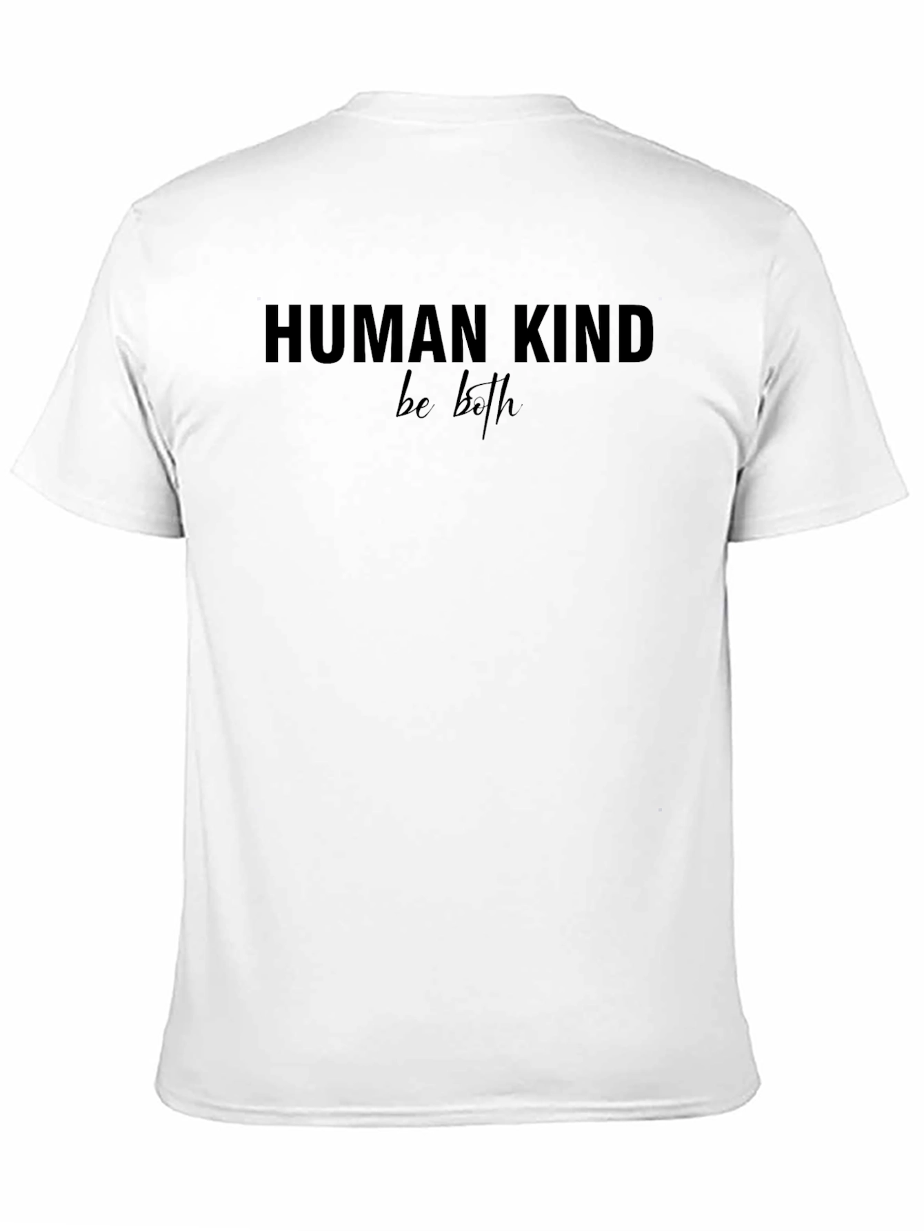 Human Kind Be Both T-Shirt