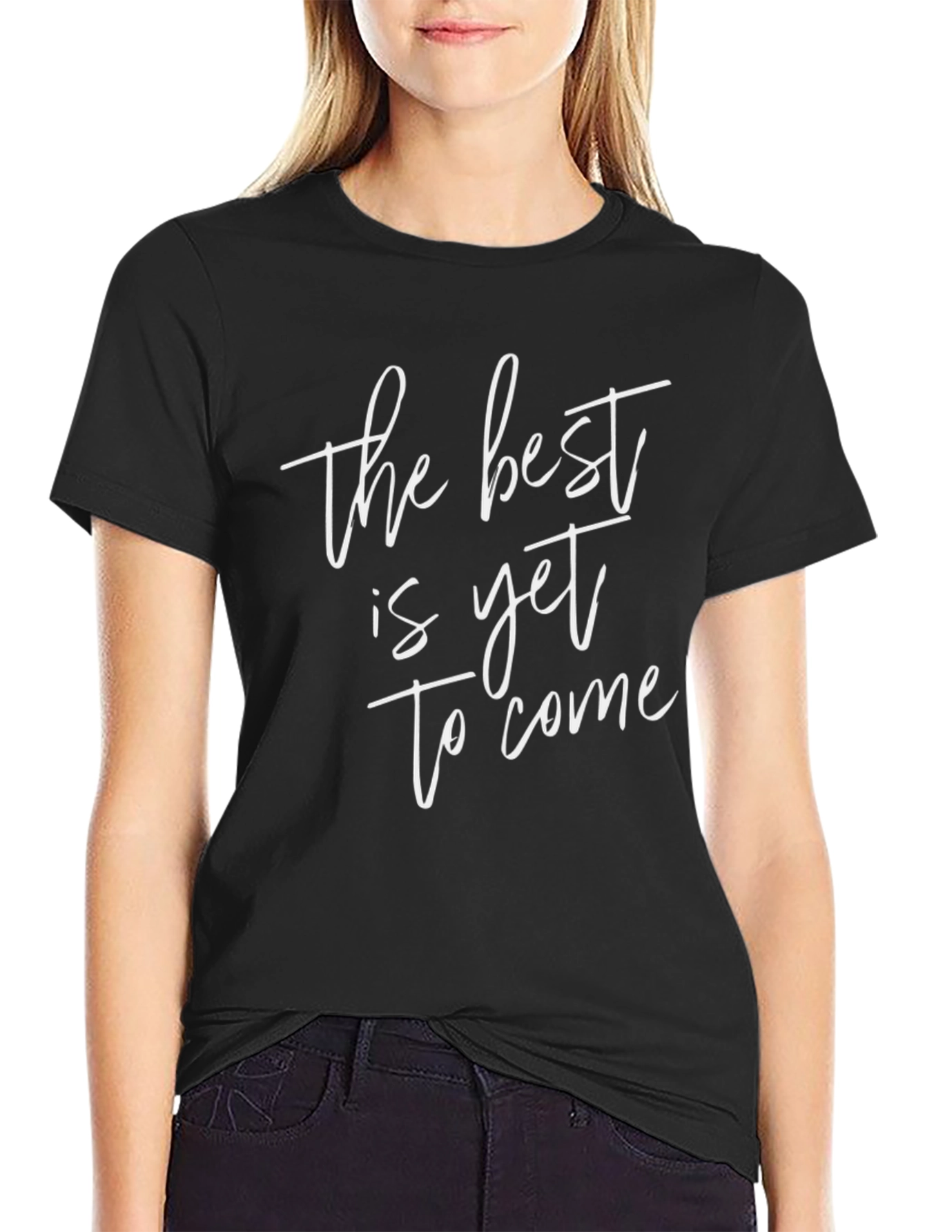 The Best Is Yet To Come Graphic Tee