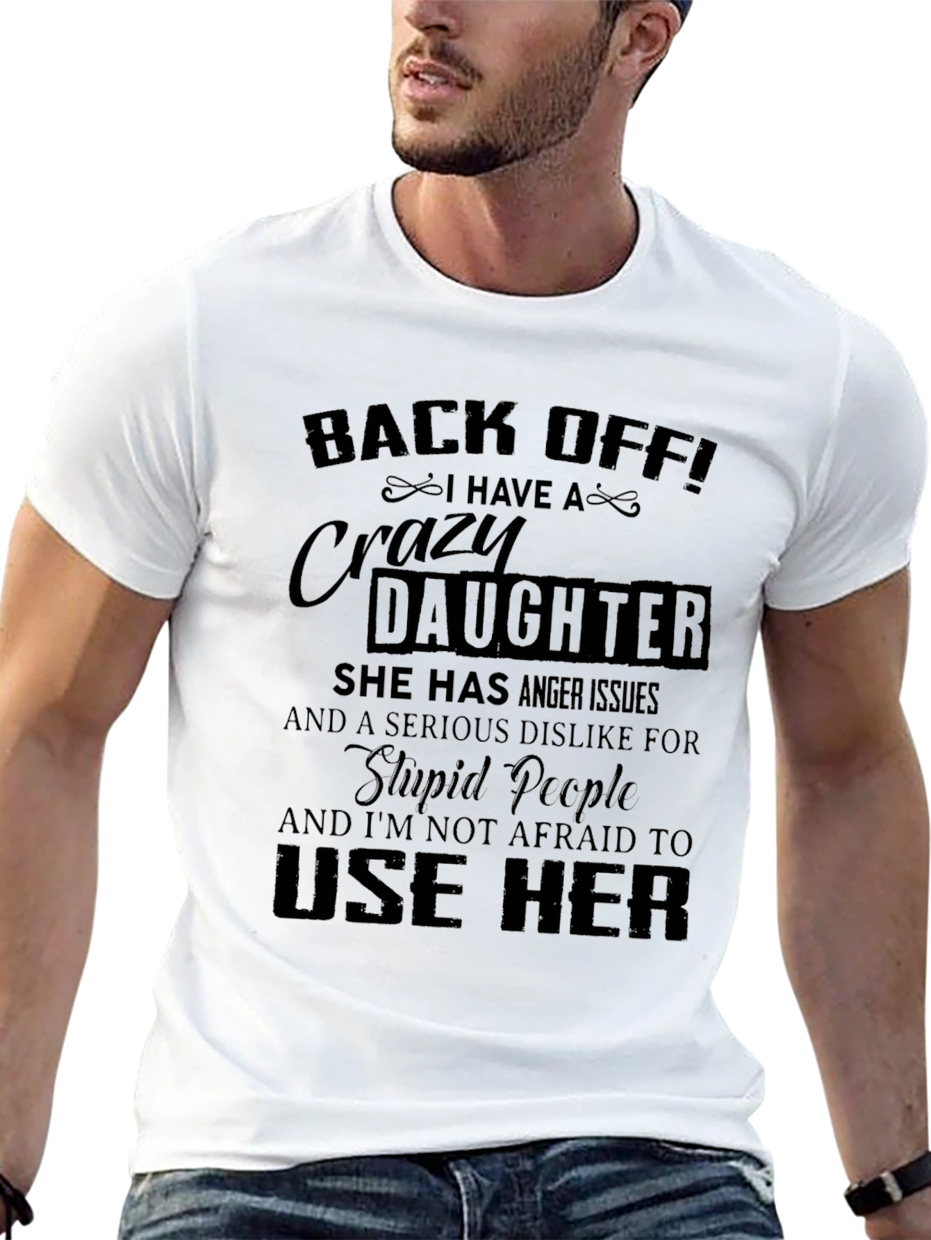 Back Off I Have a Crazy Daughter T-Shirt