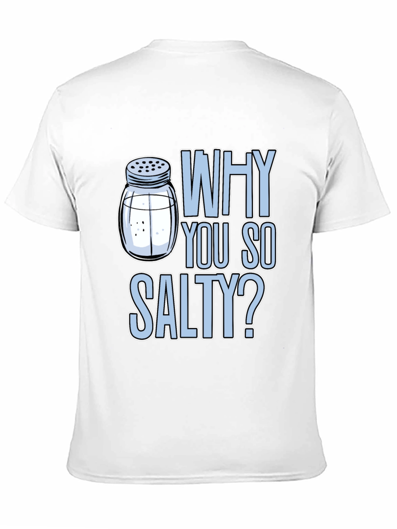 Why You So Salty? Graphic Tee