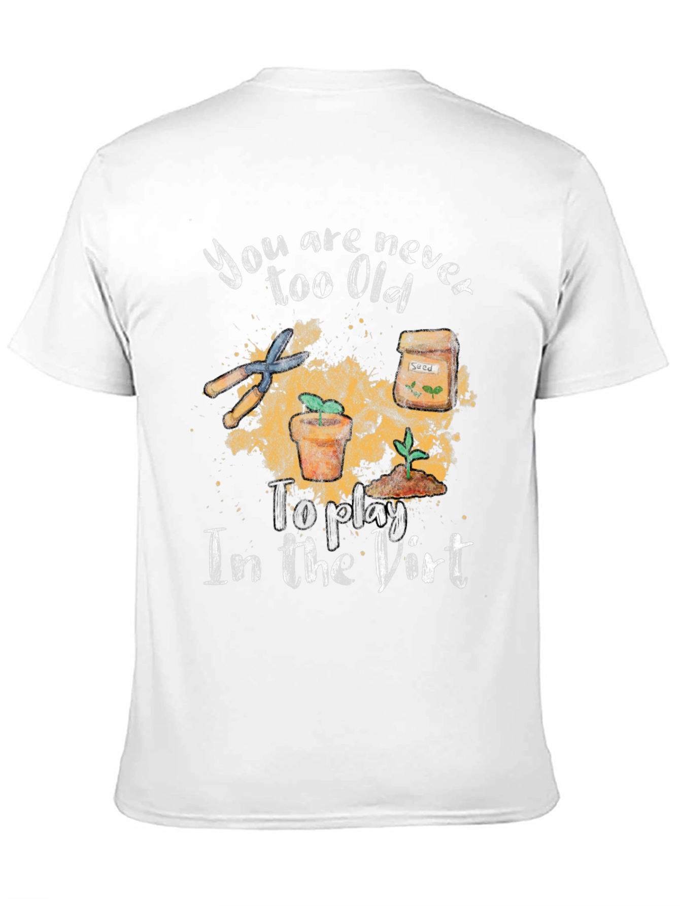 Gardening T-Shirt - Never Too Old