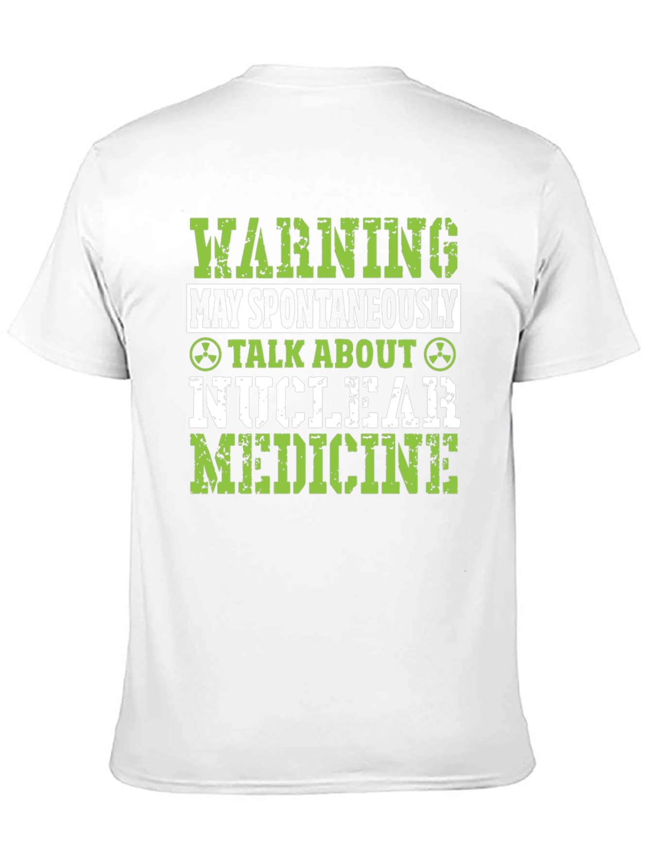 Nuclear Medicine T-Shirt - Warning Spontaneous Talk