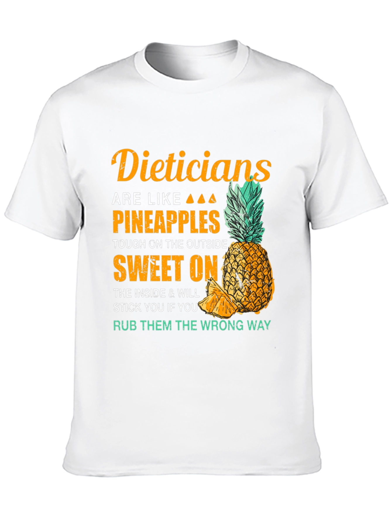 Dieticians Are Like Pineapples Graphic T-Shirt