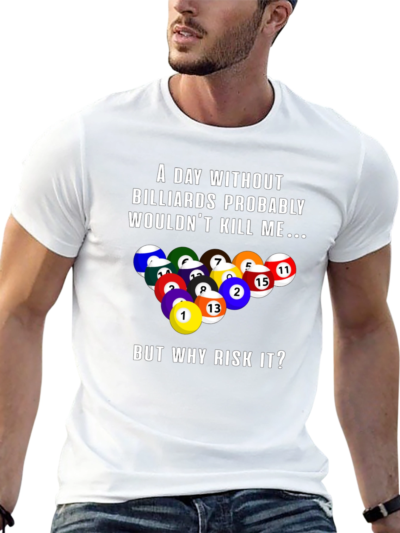 Billiards Graphic T-Shirt: A Day Without...