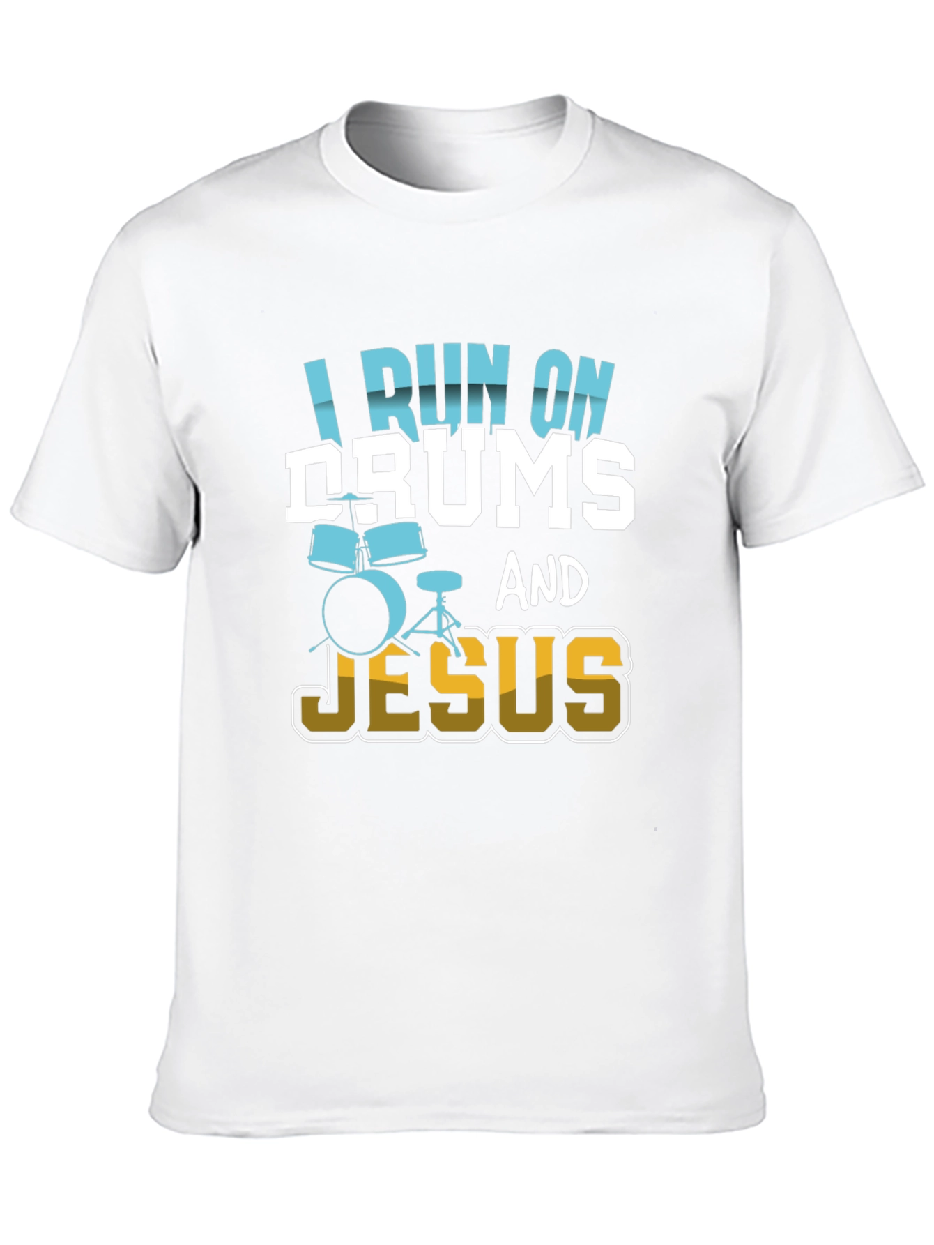I Run On Drums and Jesus T-Shirt