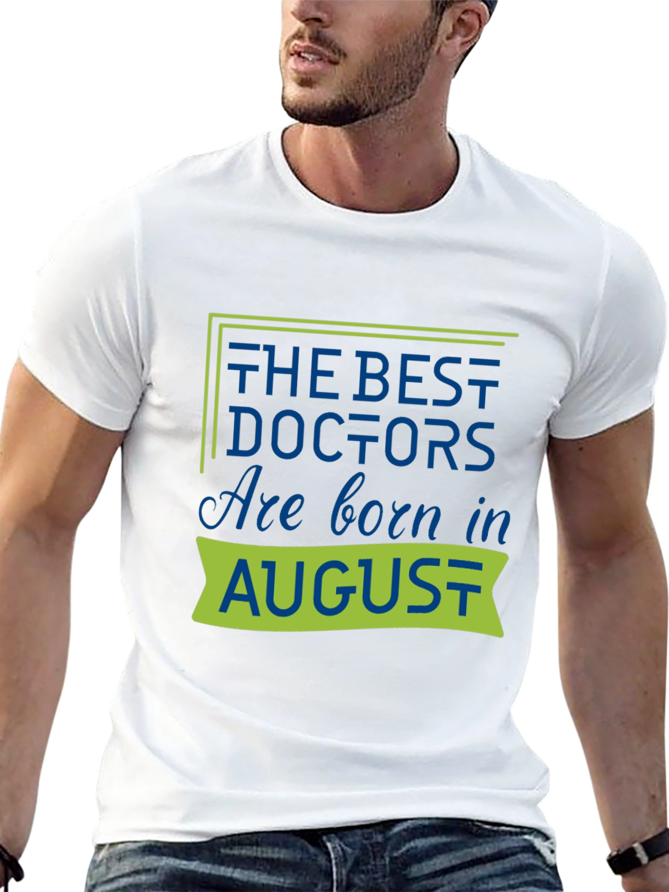 Best Doctors Are Born in August T-Shirt
