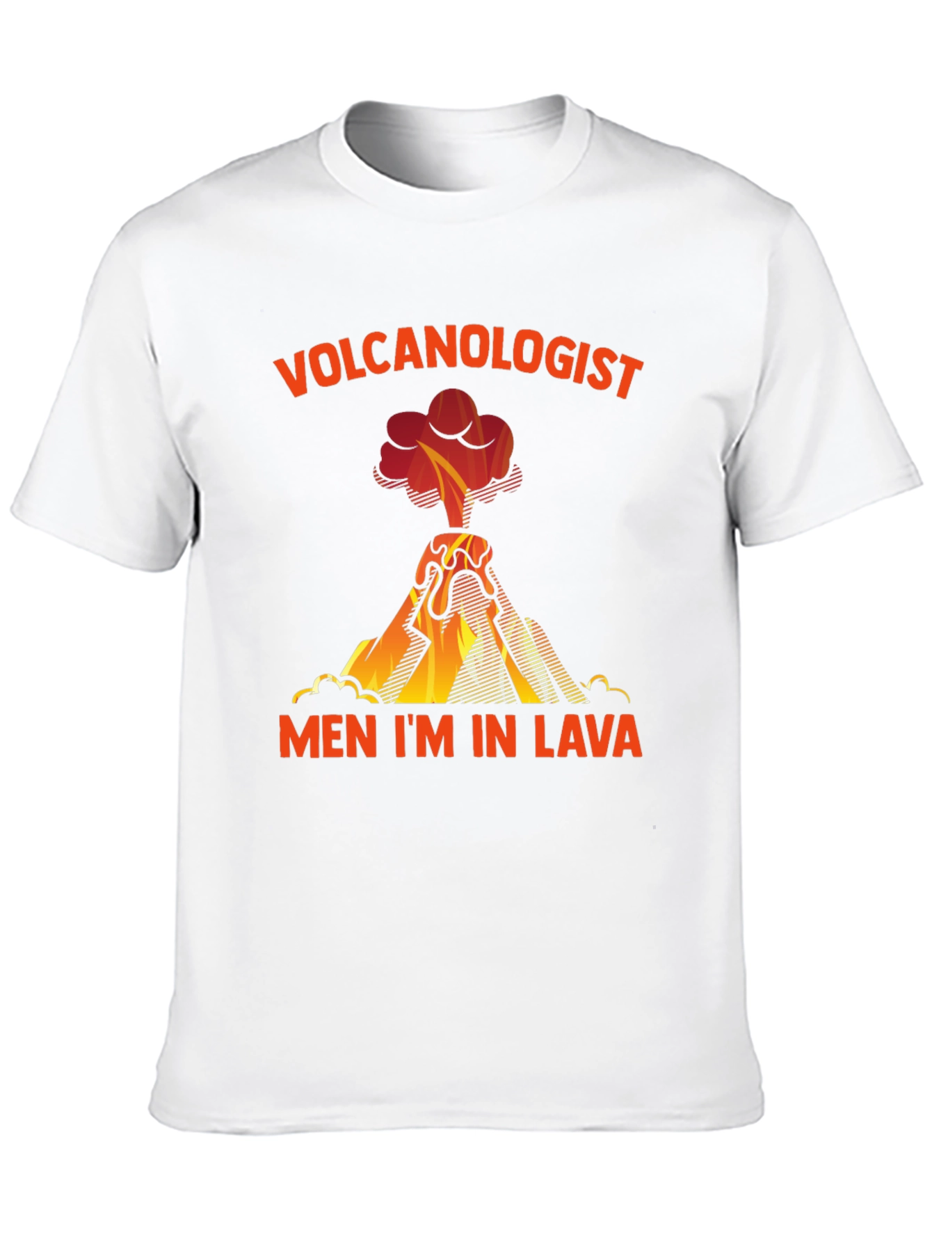 Volcanologist Men Im in Lava T-Shirt