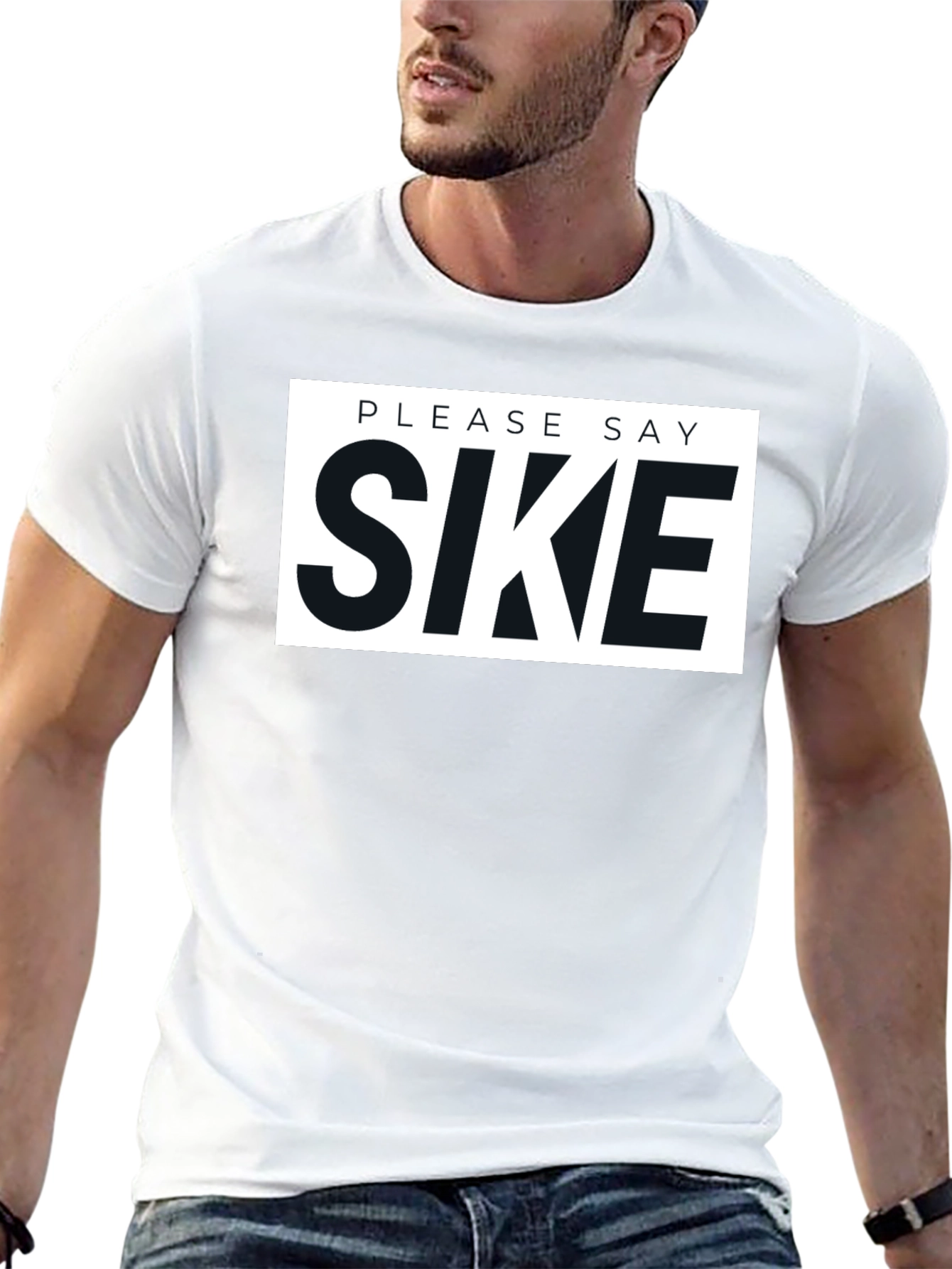 Please Say Sike Graphic T-Shirt