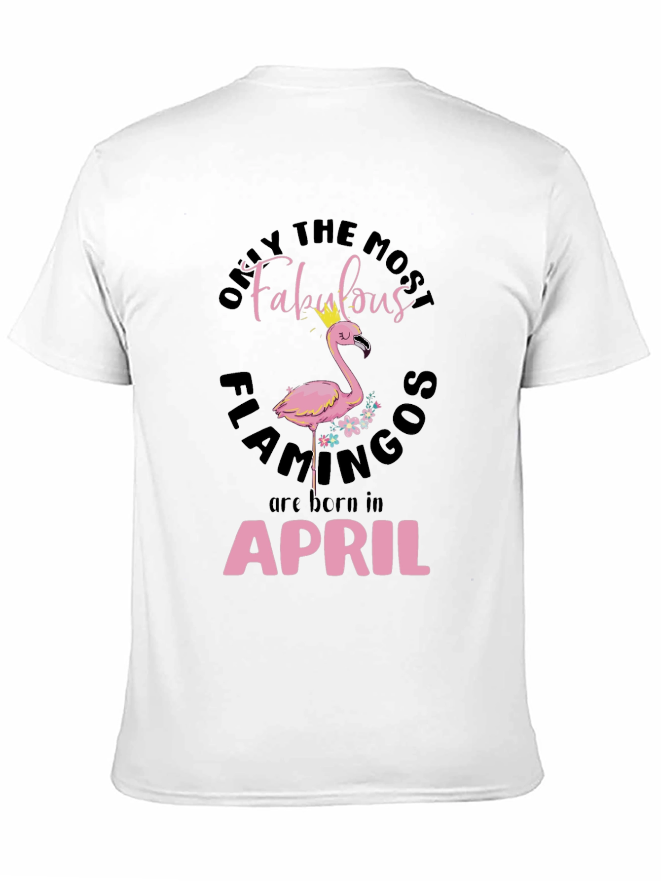 Fabulous Flamingos April Birthday T-Shirt