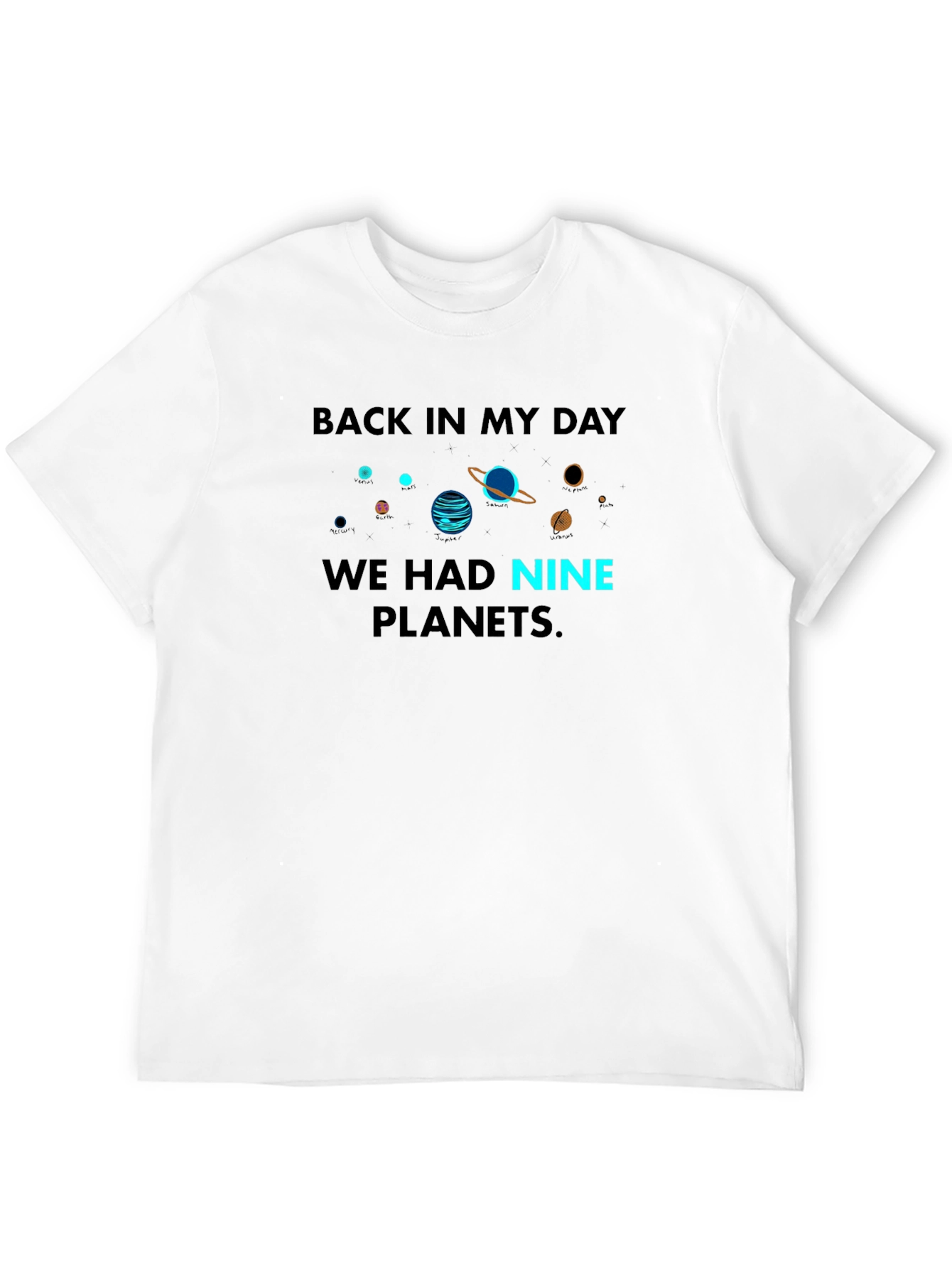 Back in My Day Nine Planets T-Shirt
