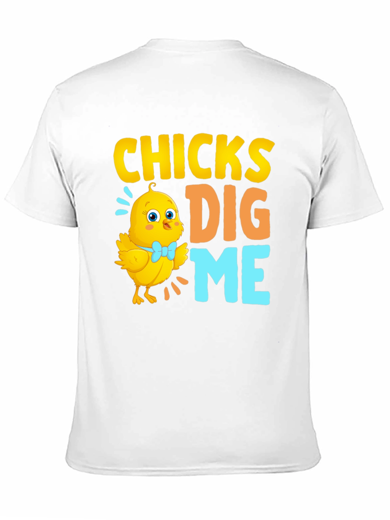 Funny Easter Chick T-Shirt - Chicks Dig Me!