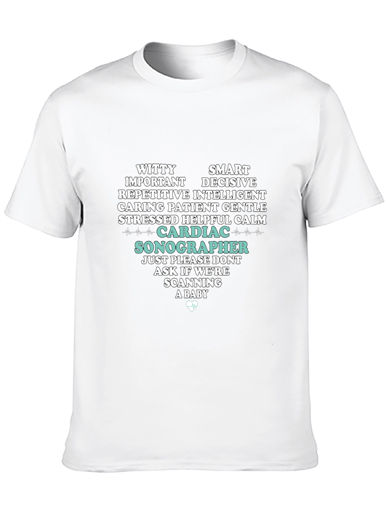 Cardiac Sonographer T-Shirt - Funny Gift