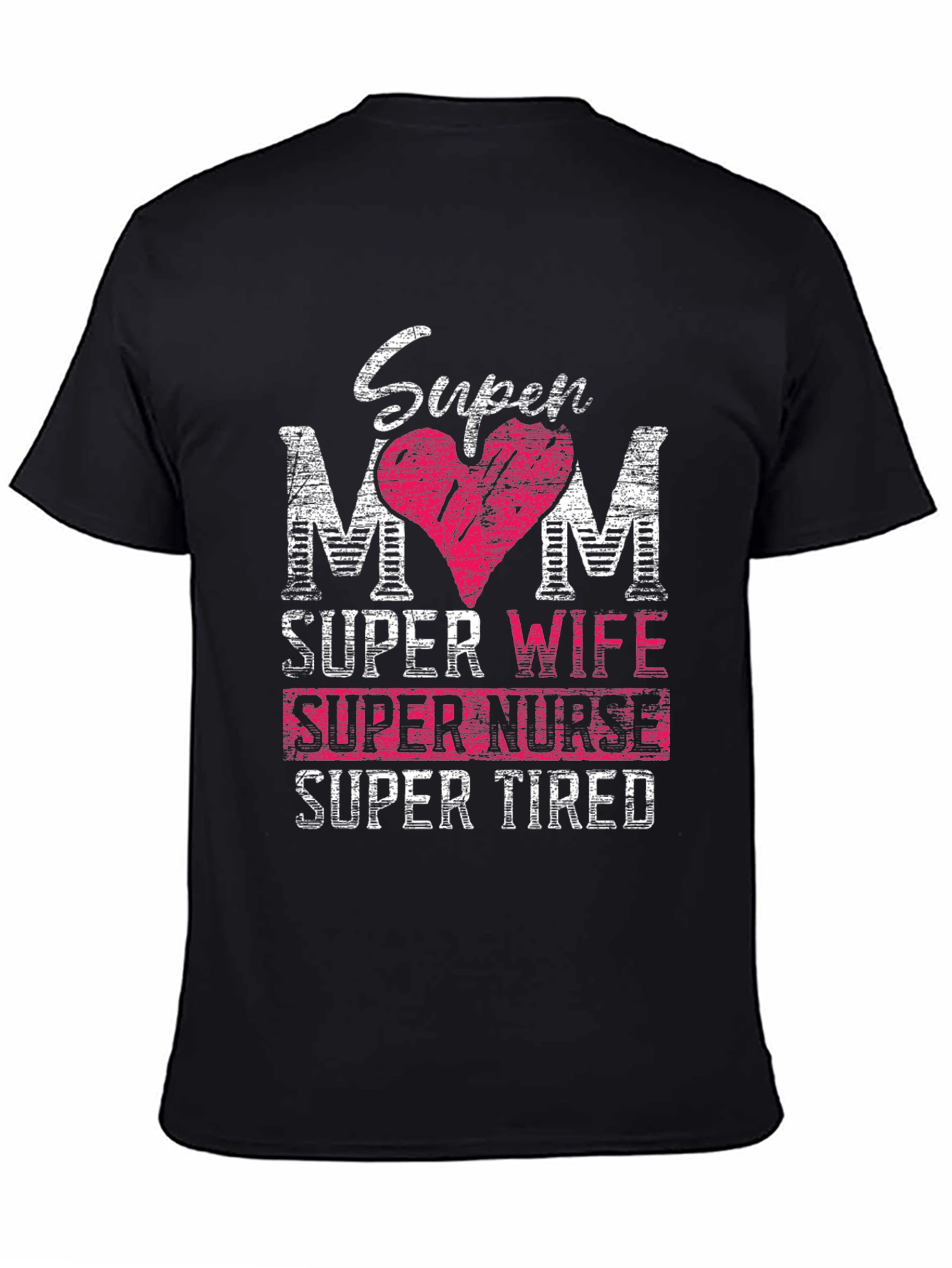 Super Mom Wife Nurse Tired T-Shirt