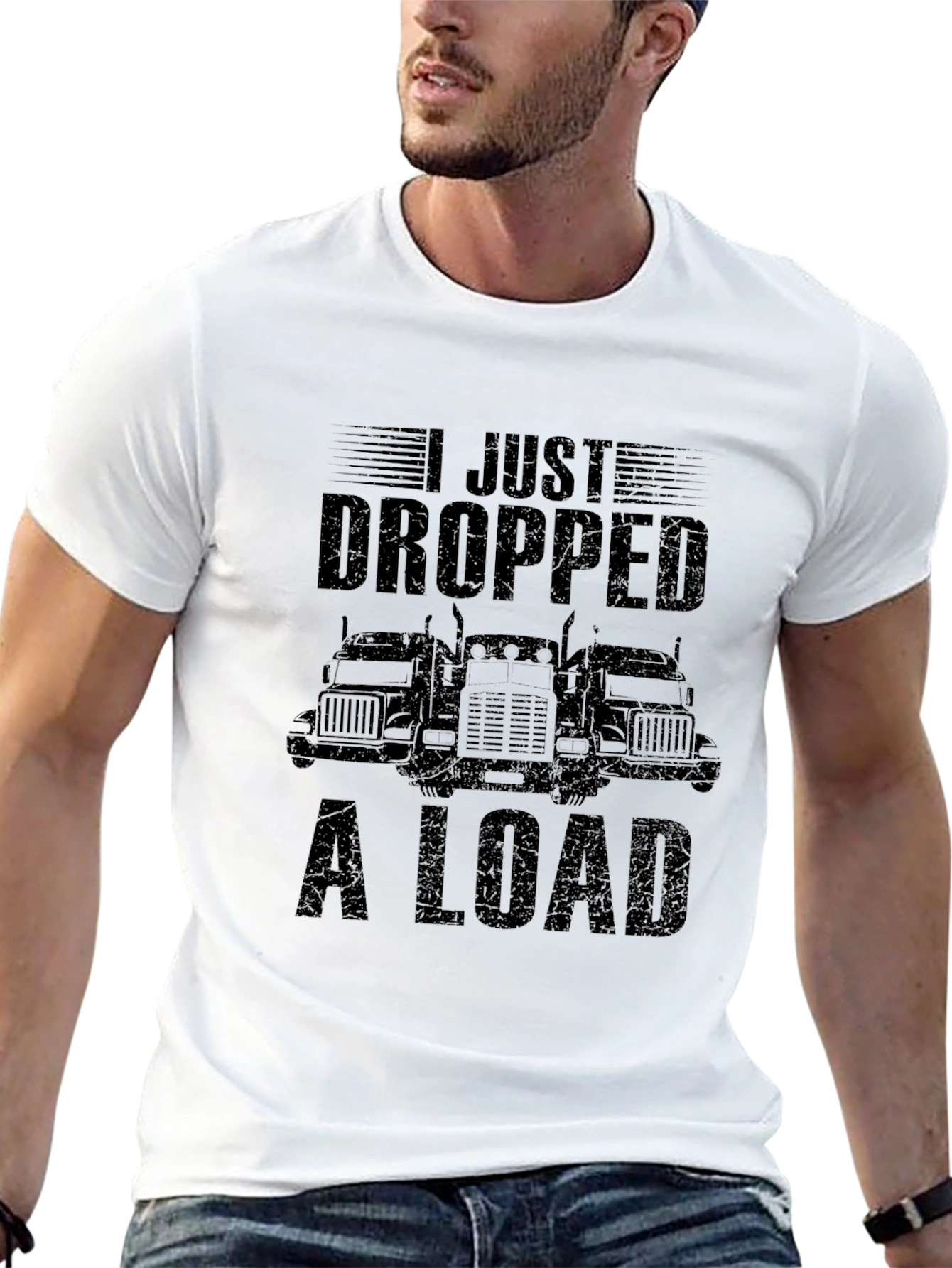 I Just Dropped A Load Trucker T-Shirt