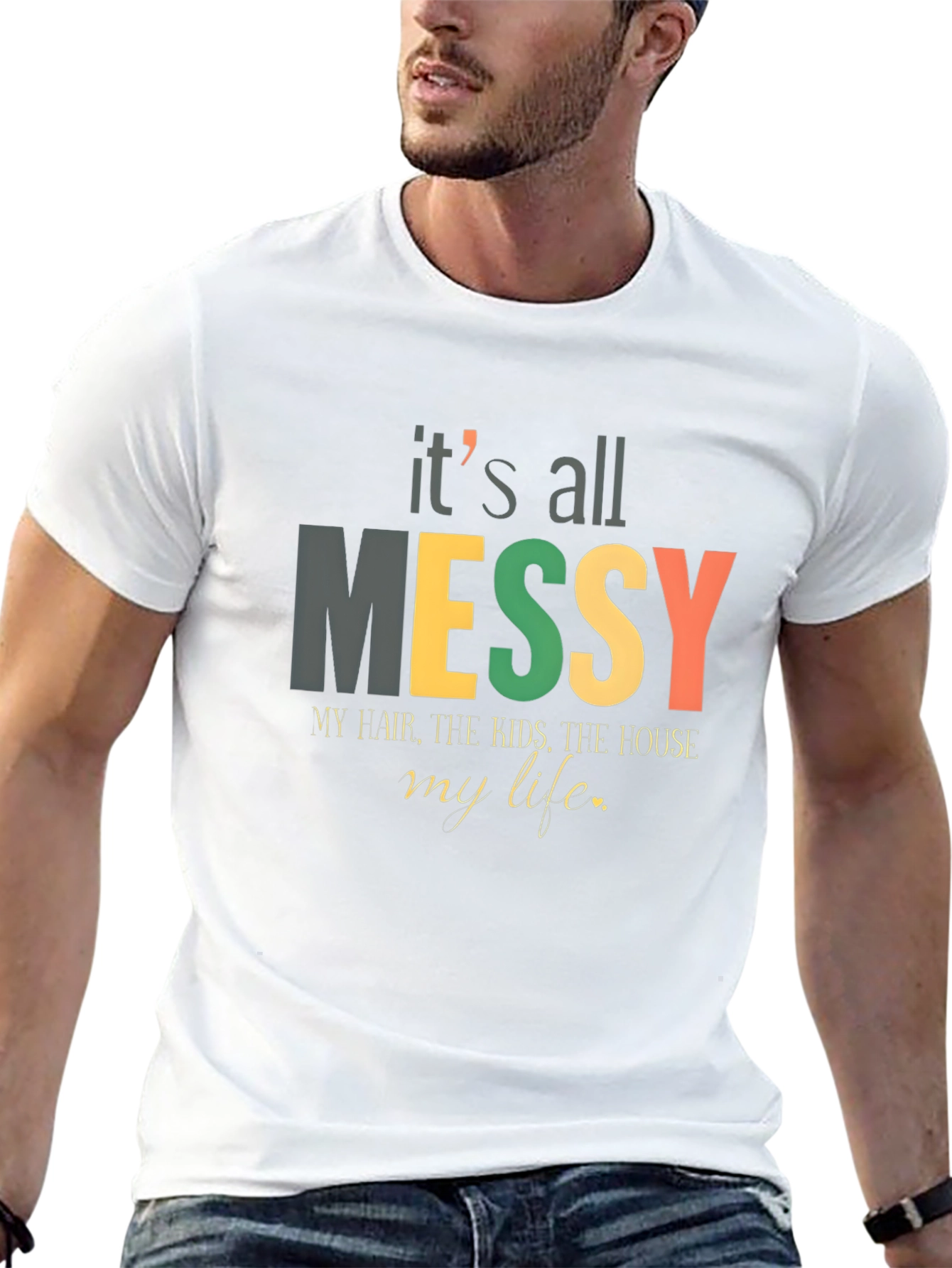 Its All Messy T-Shirt Funny Mom Tee