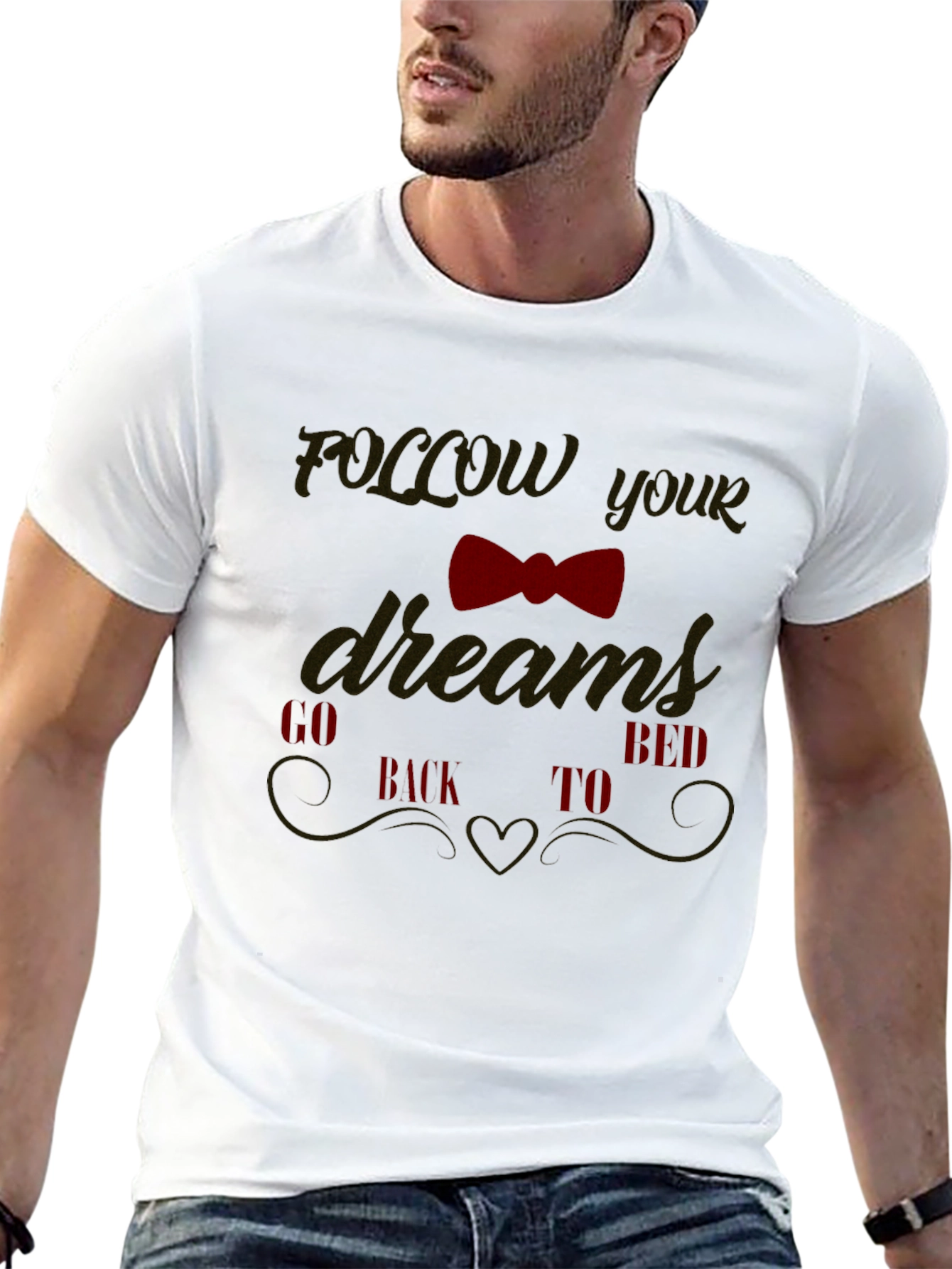 Funny Follow Your Dreams Graphic Tee