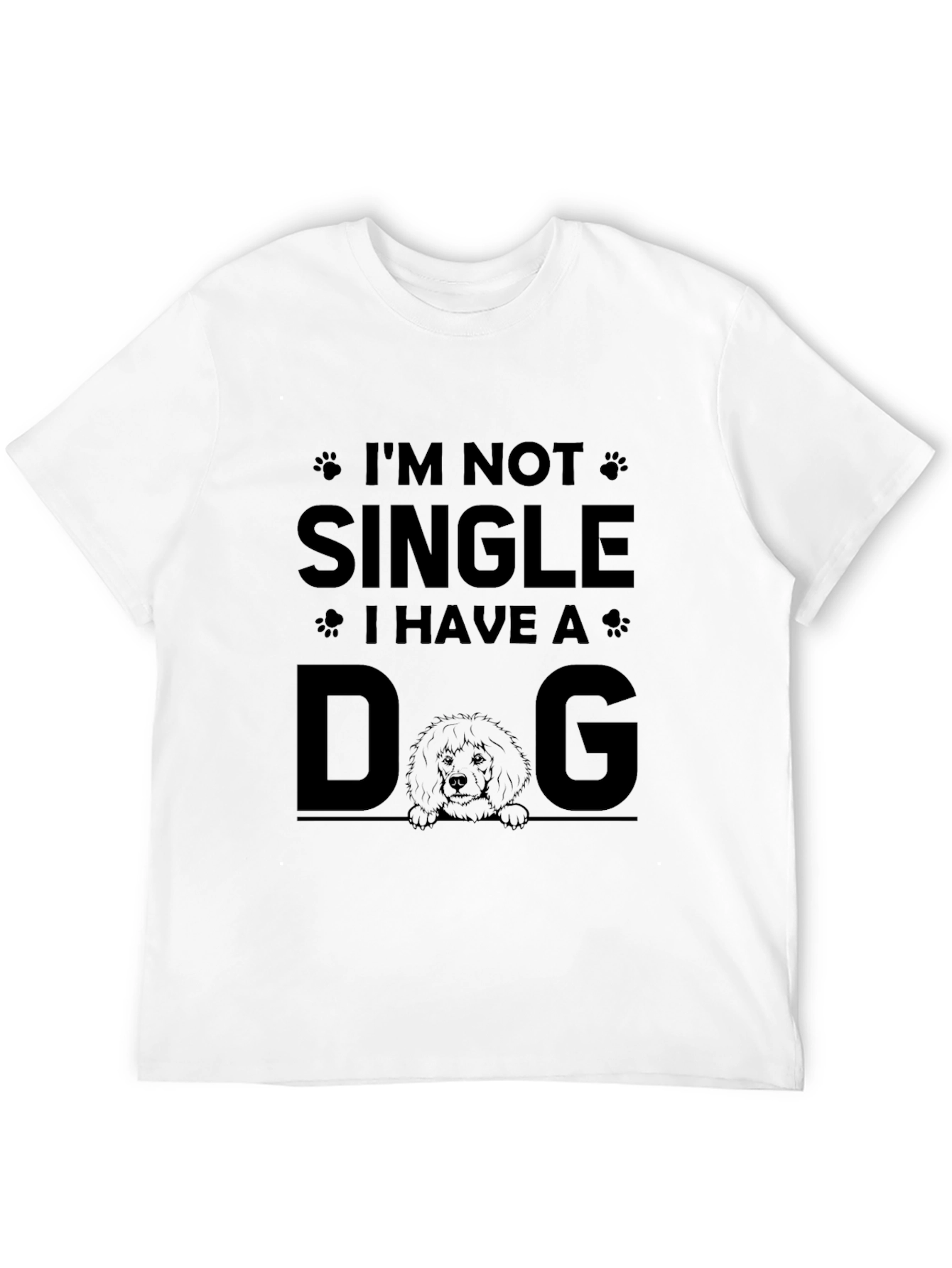 Im Not Single I Have A Dog Graphic Tee