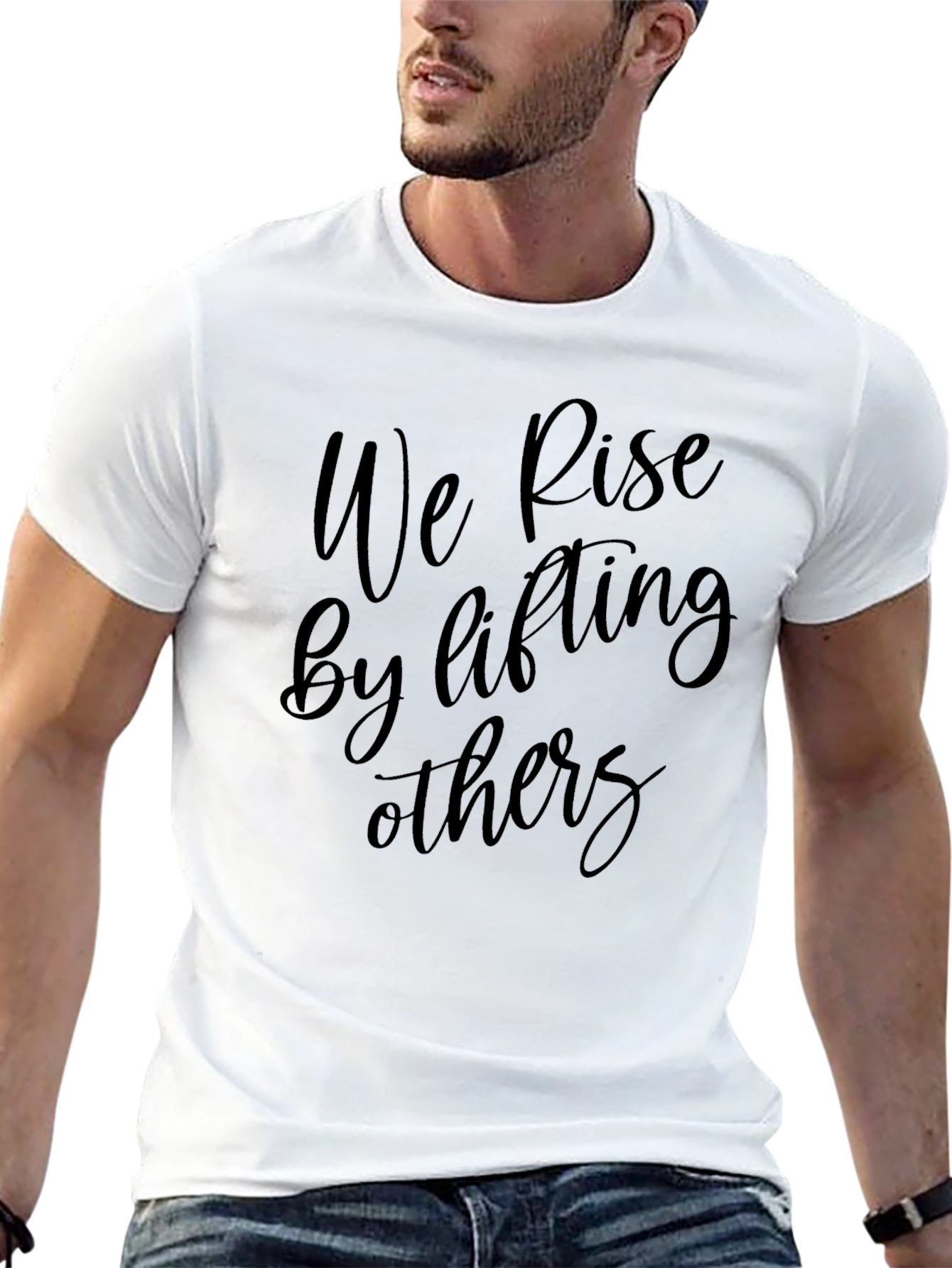 Inspirational Black T-Shirt: We Rise by Lifting Others