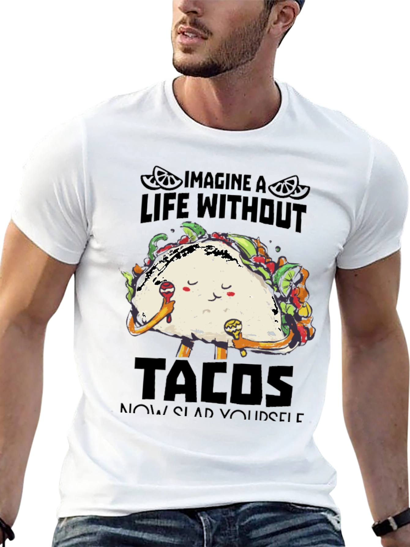 Imagine a Life Without Tacos T-Shirt