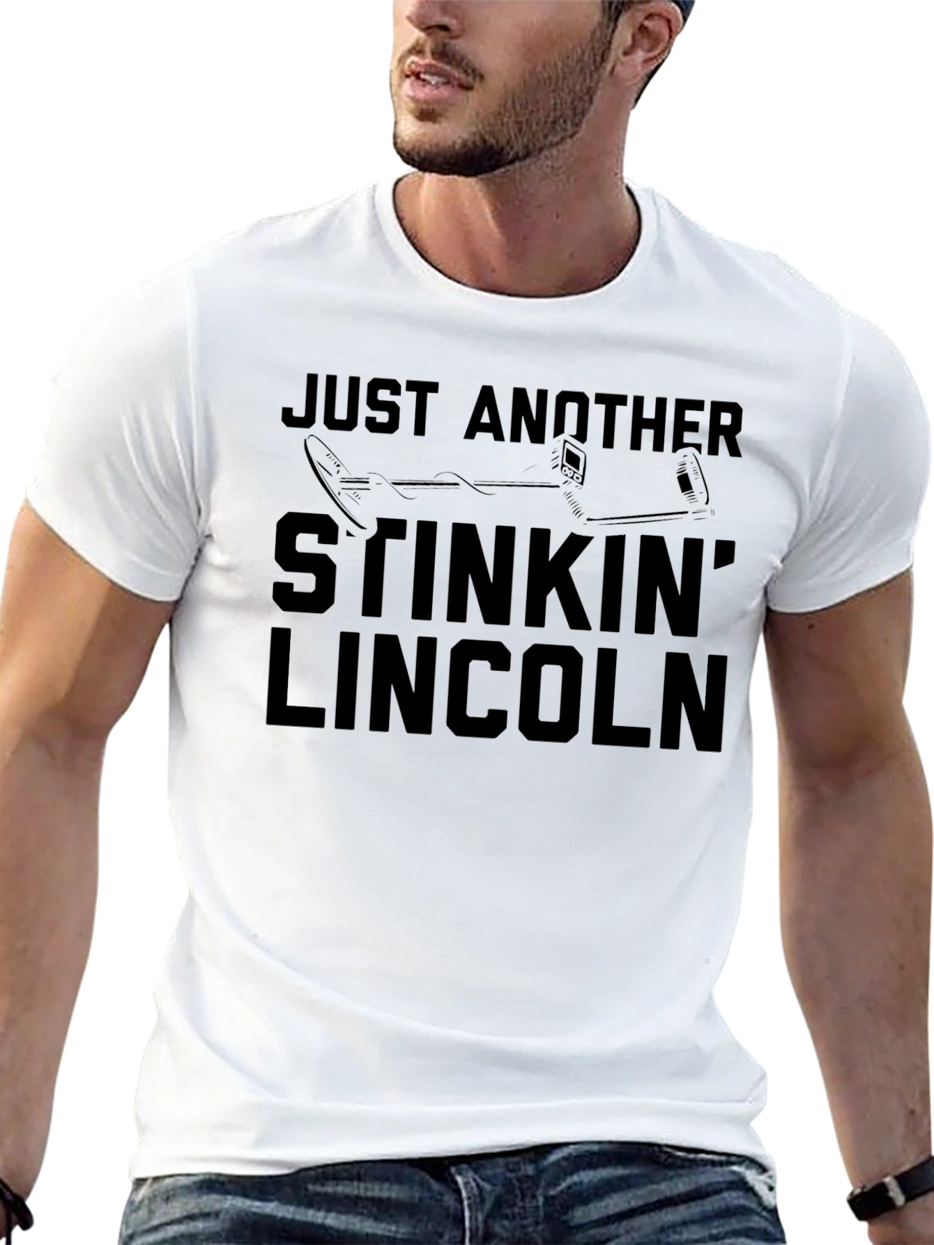 Just Another Stinkin Lincoln Funny Metal Detecting T-Shirt