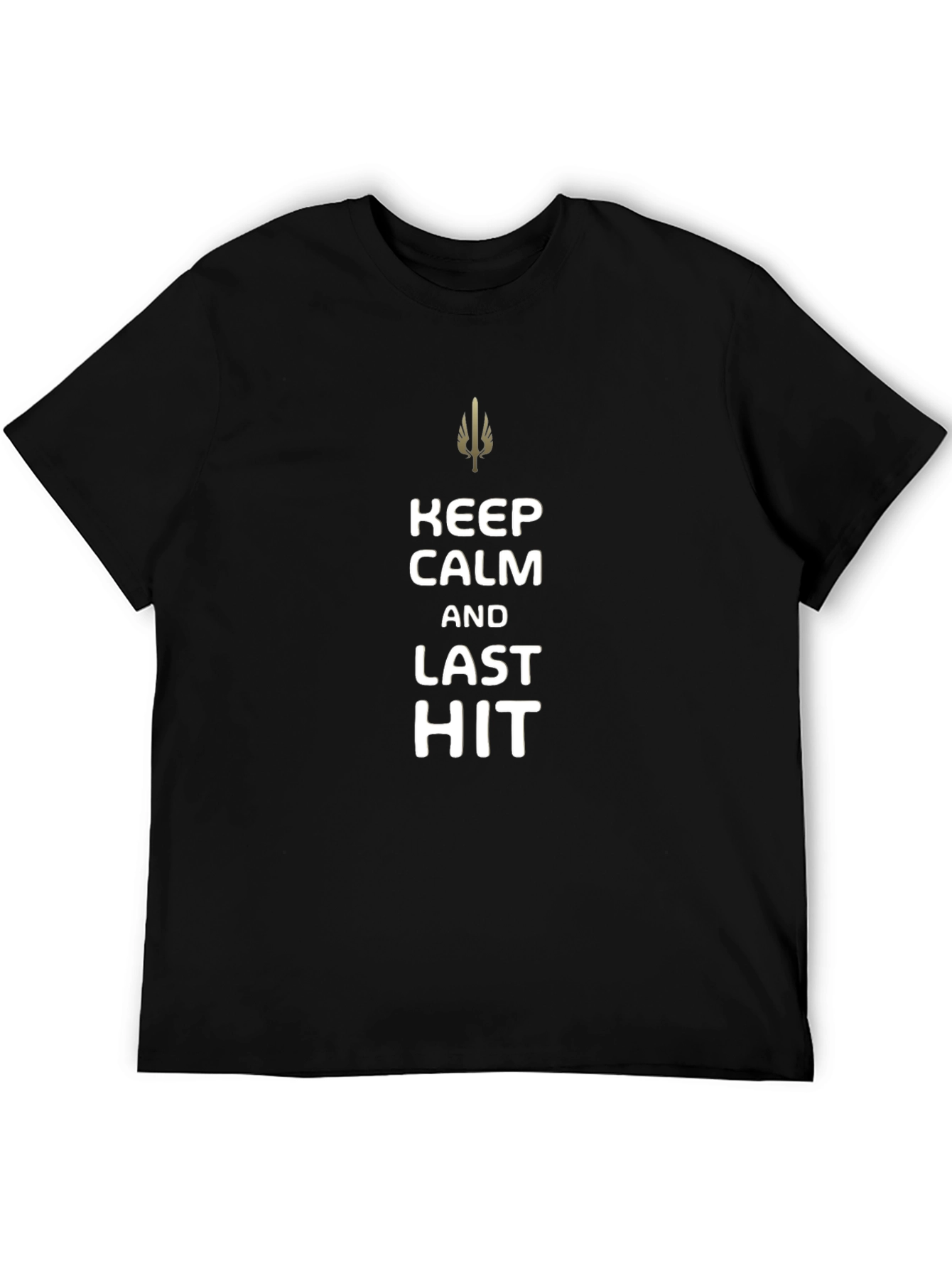 Keep Calm and Last Hit T-Shirt - Gamer Tee