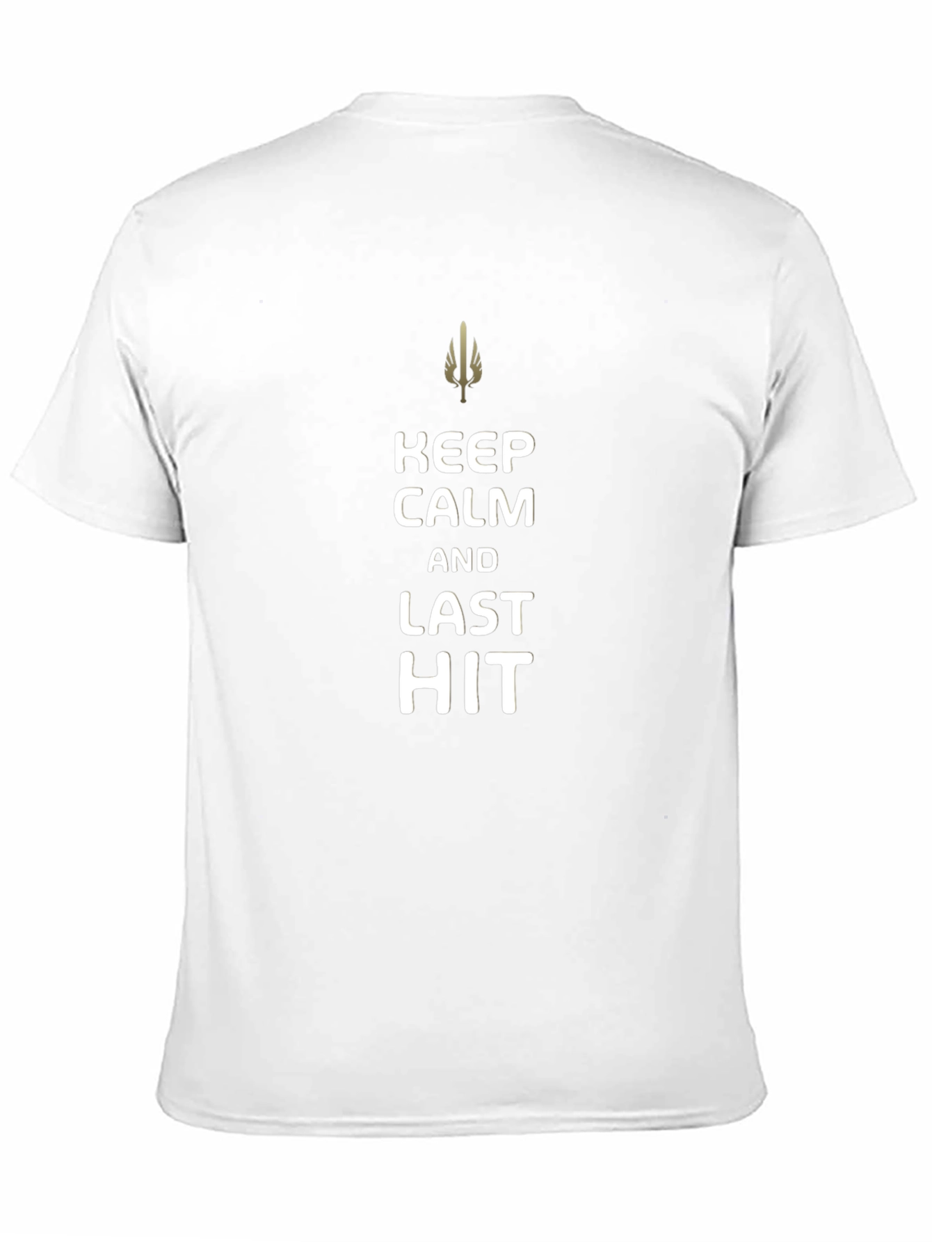 Keep Calm and Last Hit T-Shirt - Gamer Tee