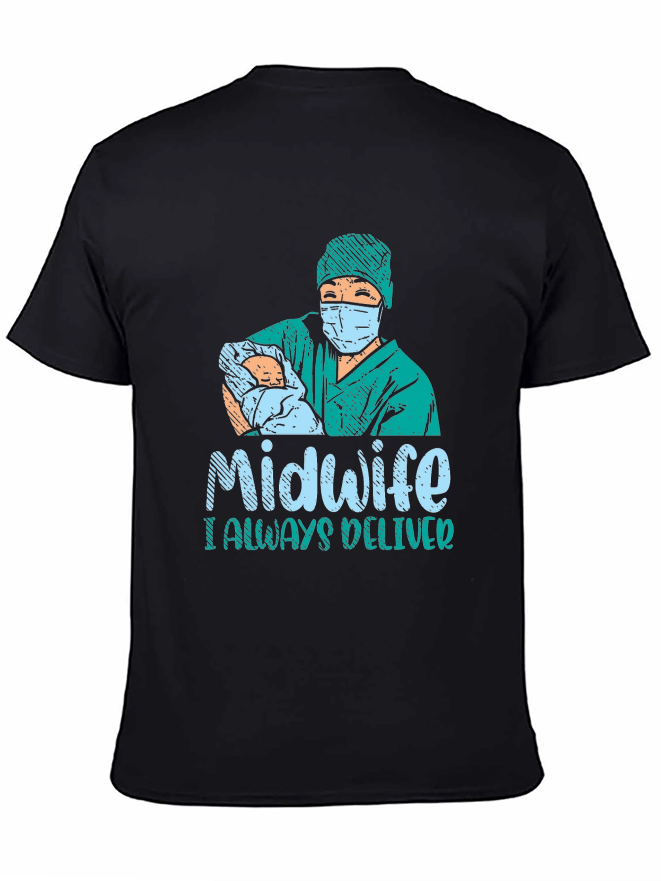 Midwife I Always Deliver Graphic T-Shirt
