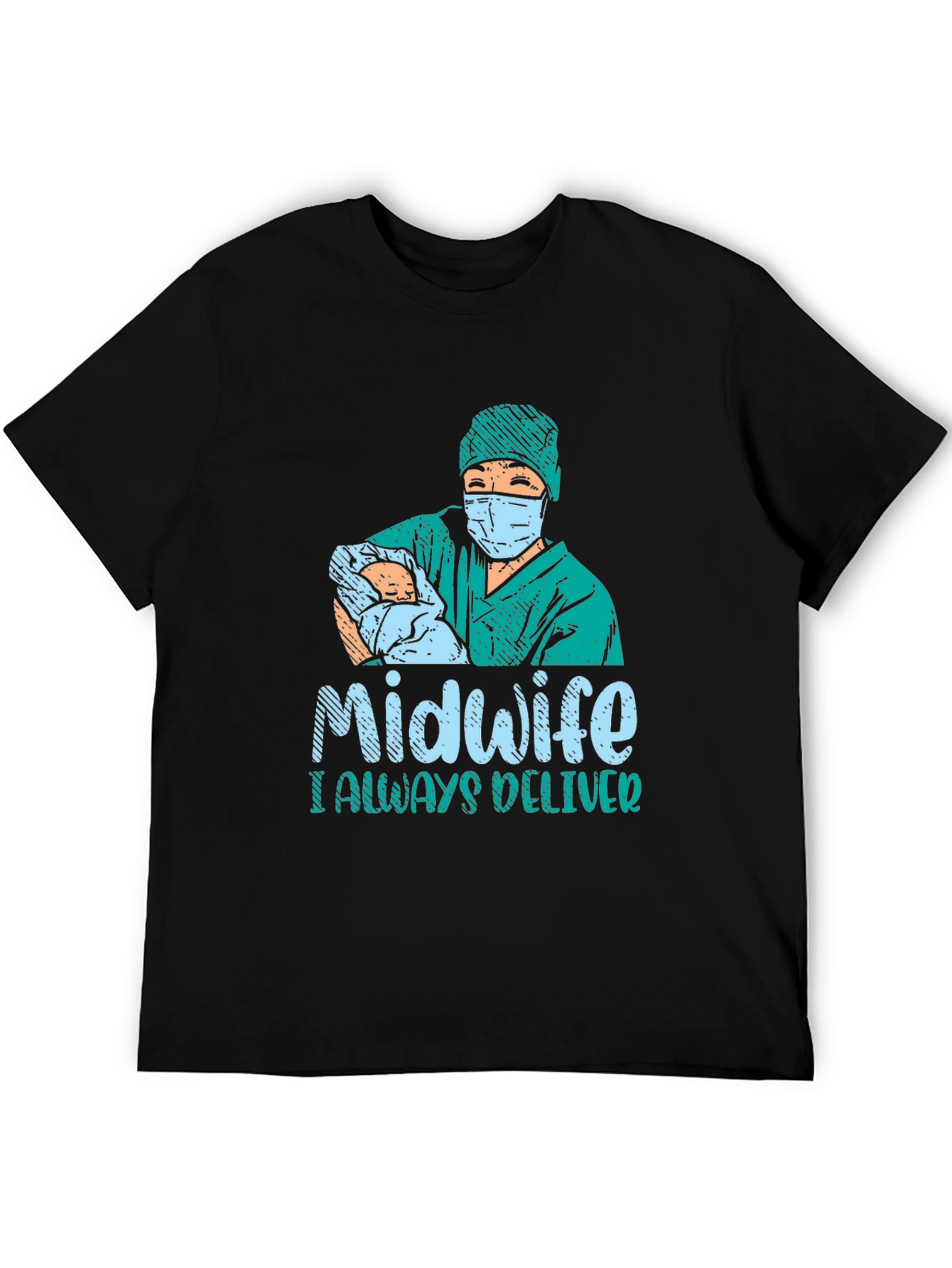 Midwife I Always Deliver Graphic T-Shirt