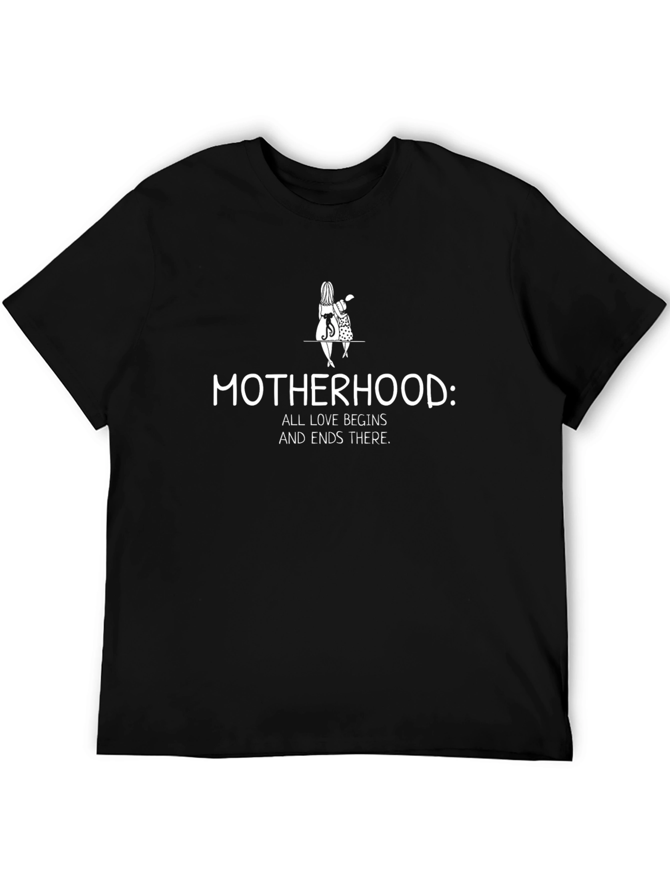 Motherhood All Love Begins & Ends Graphic T-Shirt