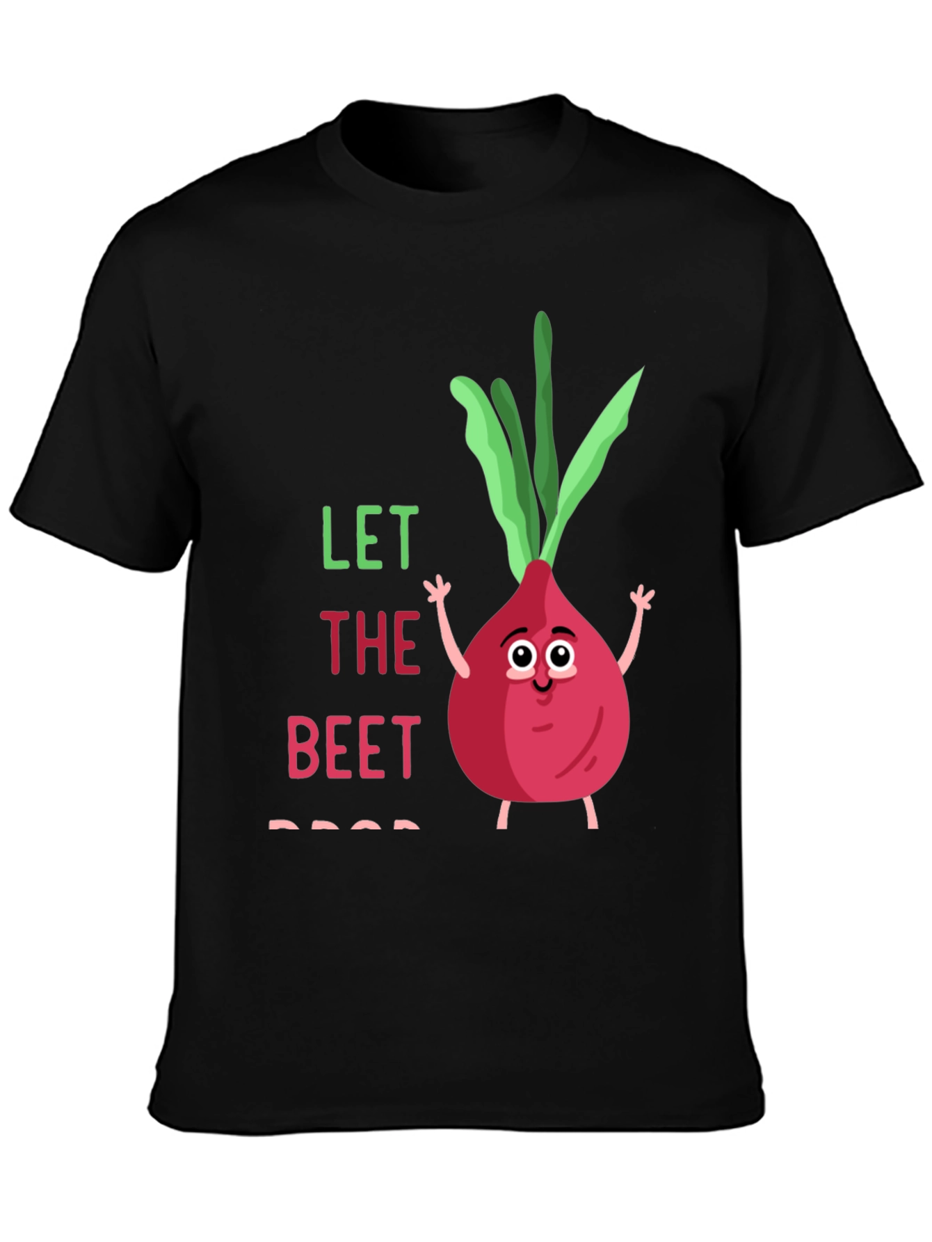 Let The Beet Drop T-Shirt