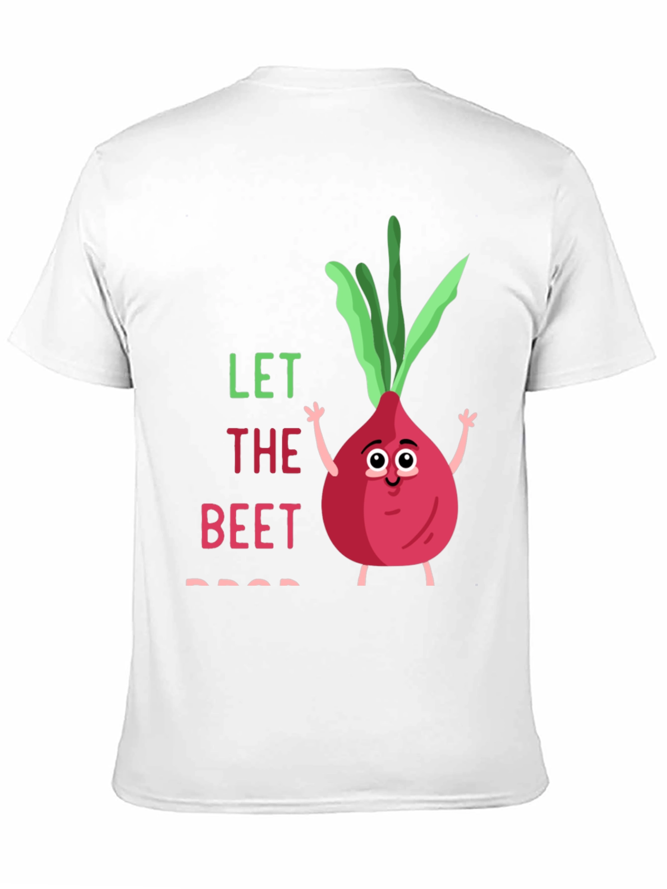 Let The Beet Drop T-Shirt