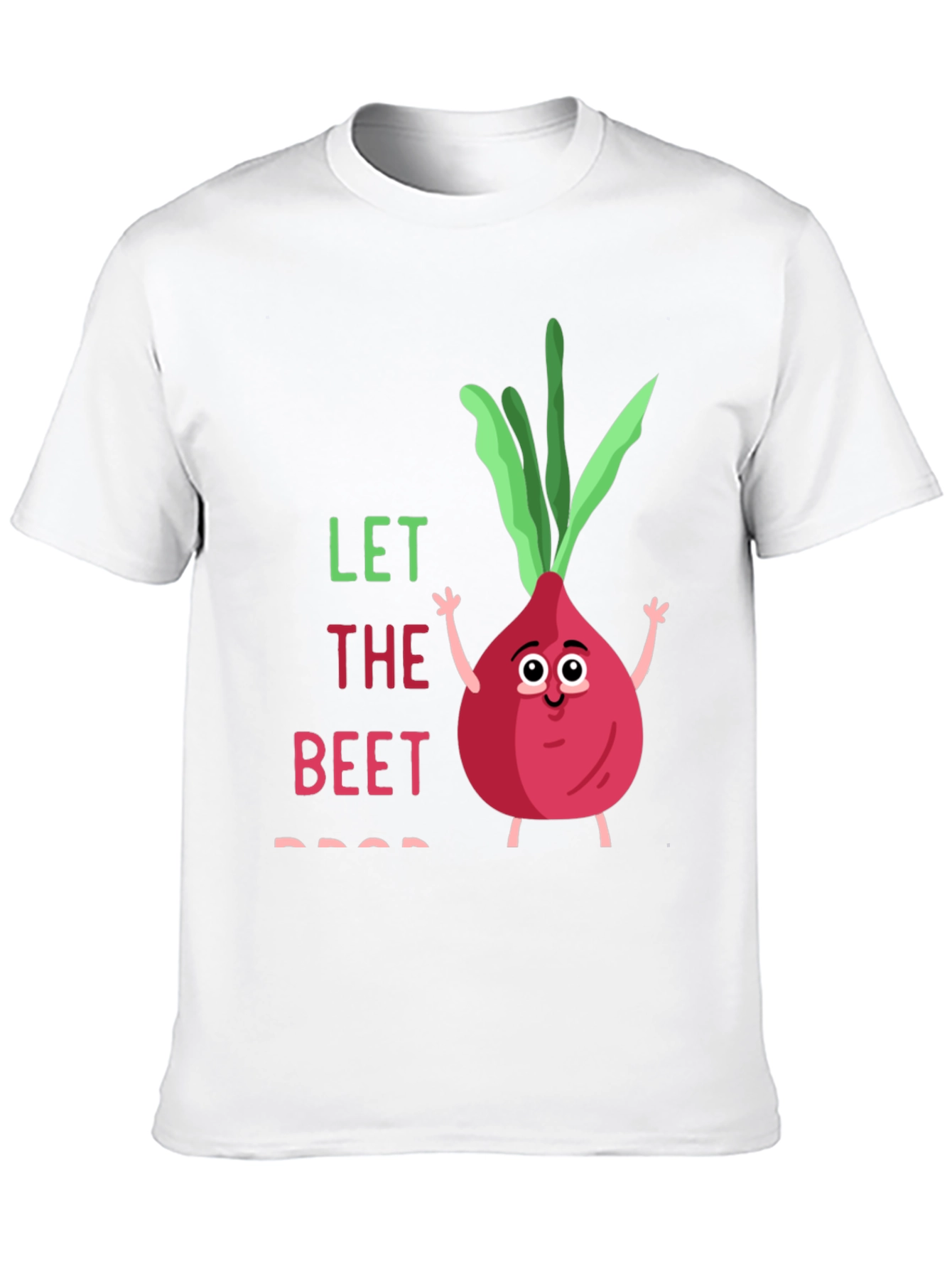 Let The Beet Drop T-Shirt