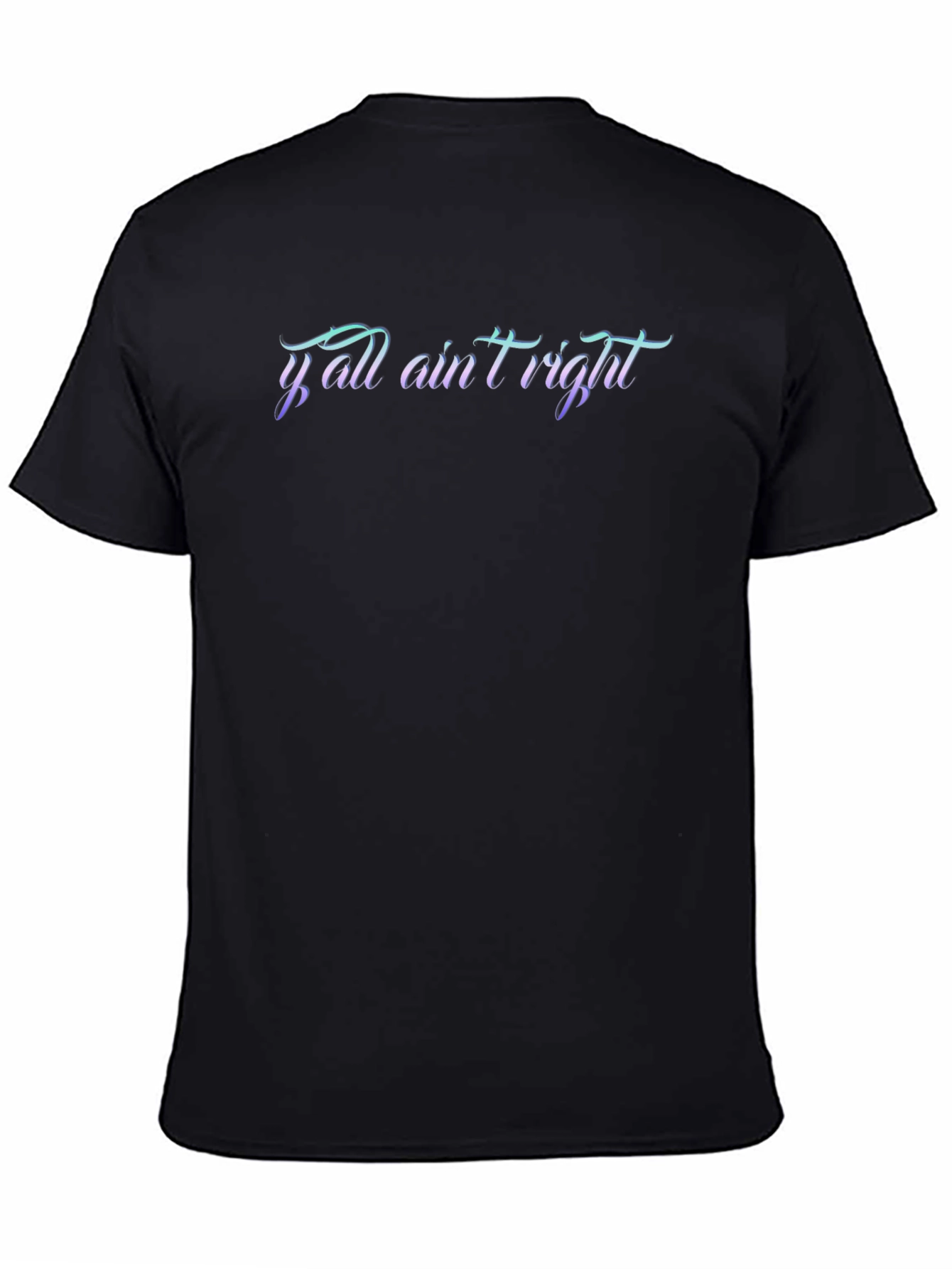 Yall Aint Right Graphic T-Shirt - Casual Menswear