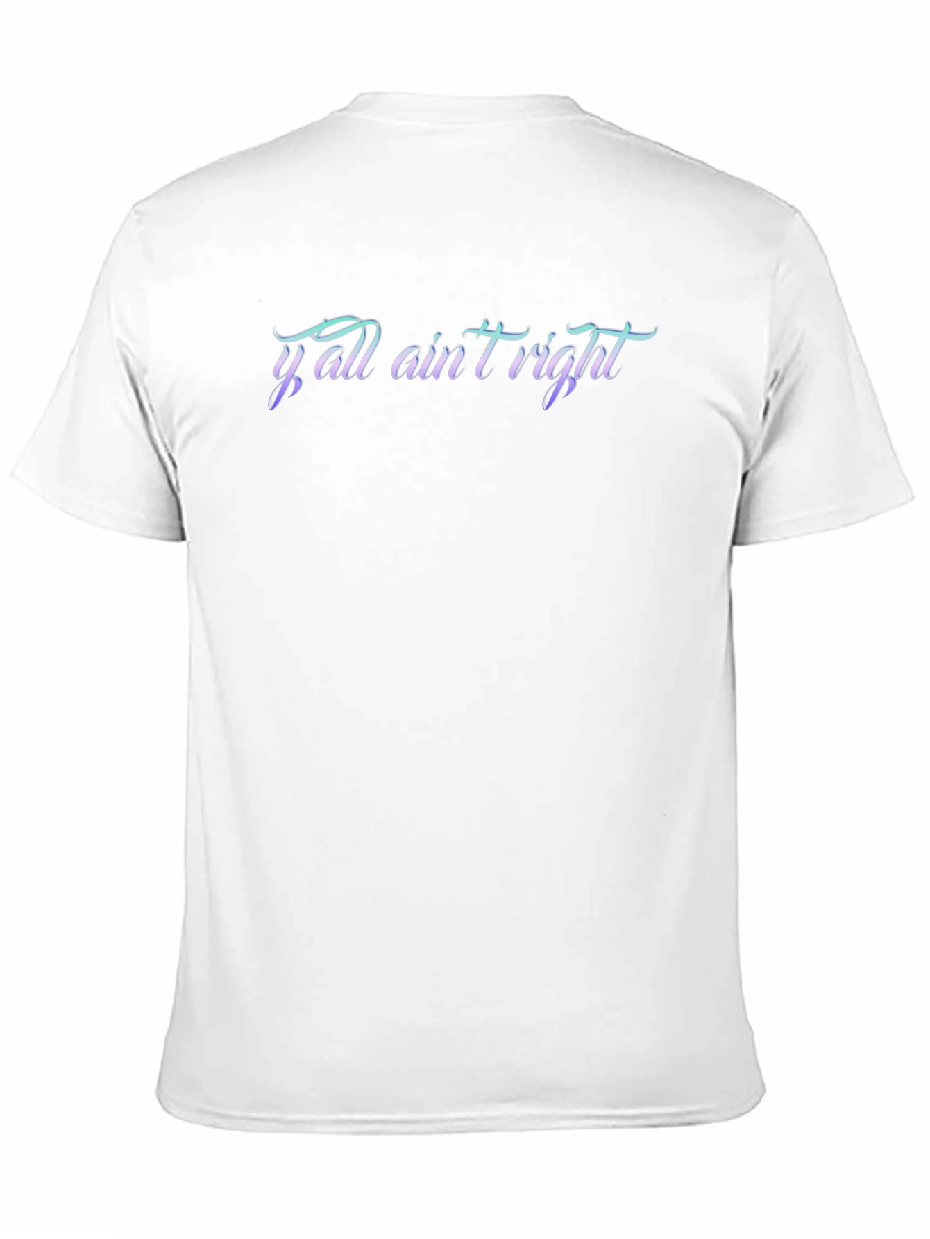 Yall Aint Right Graphic T-Shirt - Casual Menswear