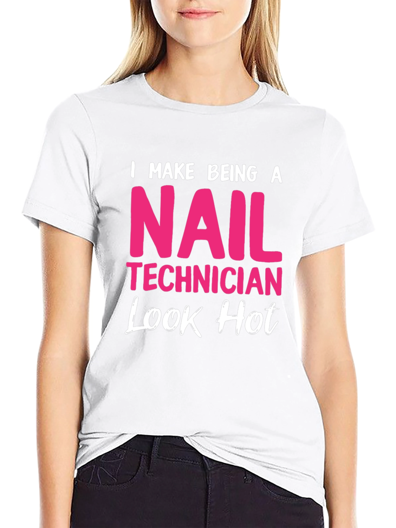 Nail Technician Hot Look T-Shirt