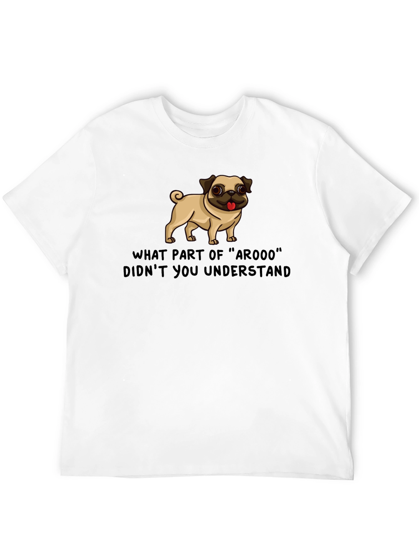 Funny Pug ArOOO T-Shirt - Dog Lover Tee