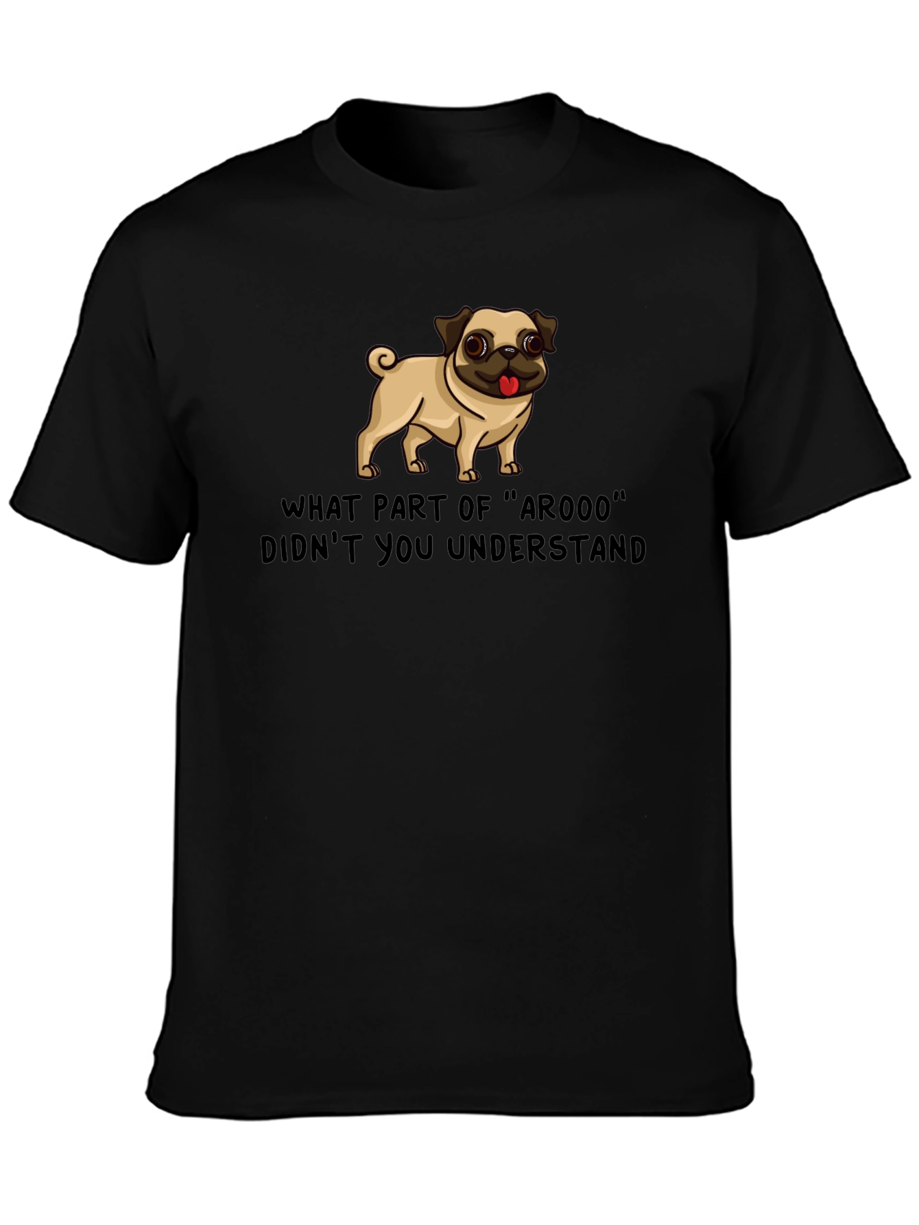 Funny Pug ArOOO T-Shirt - Dog Lover Tee