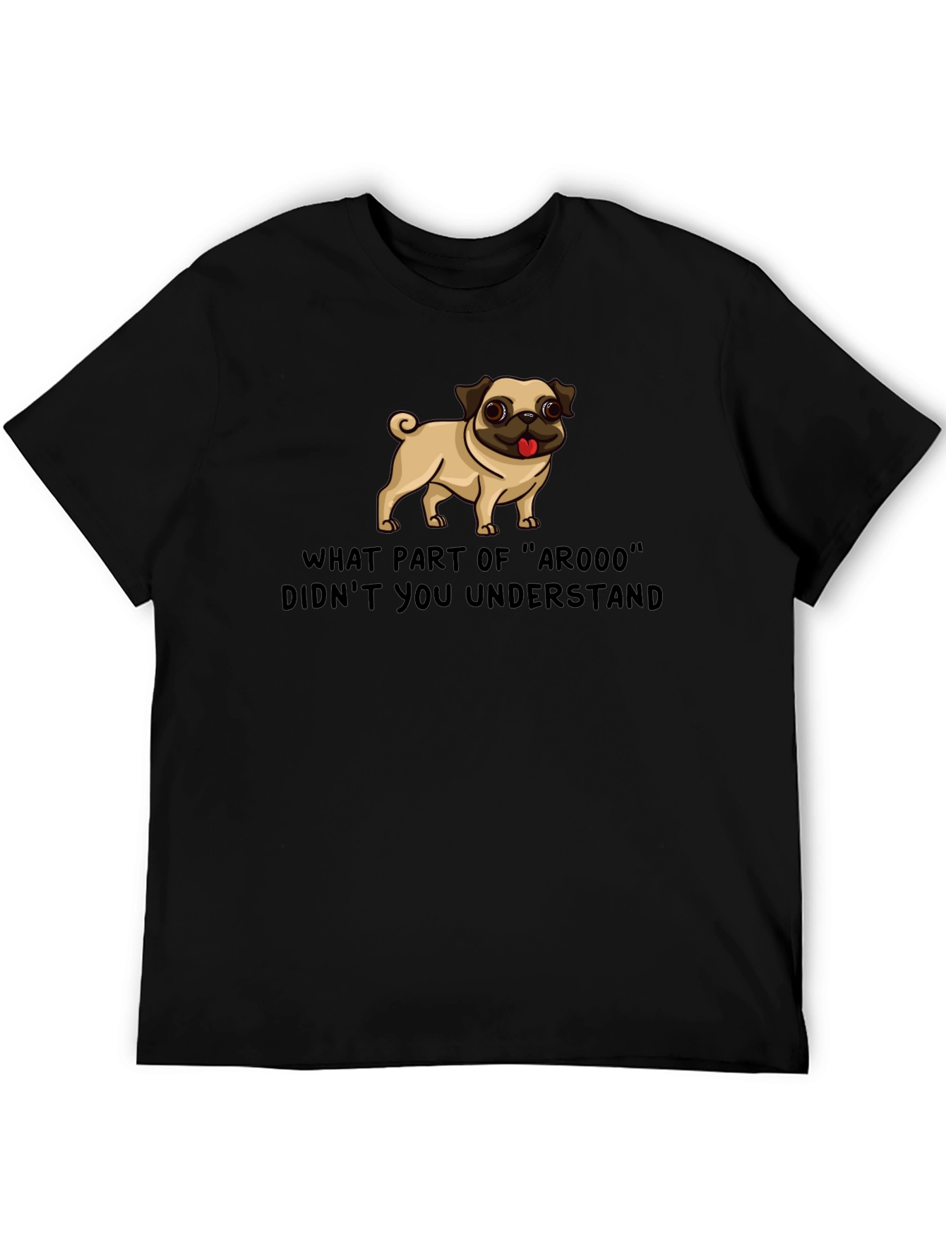 Funny Pug ArOOO T-Shirt - Dog Lover Tee