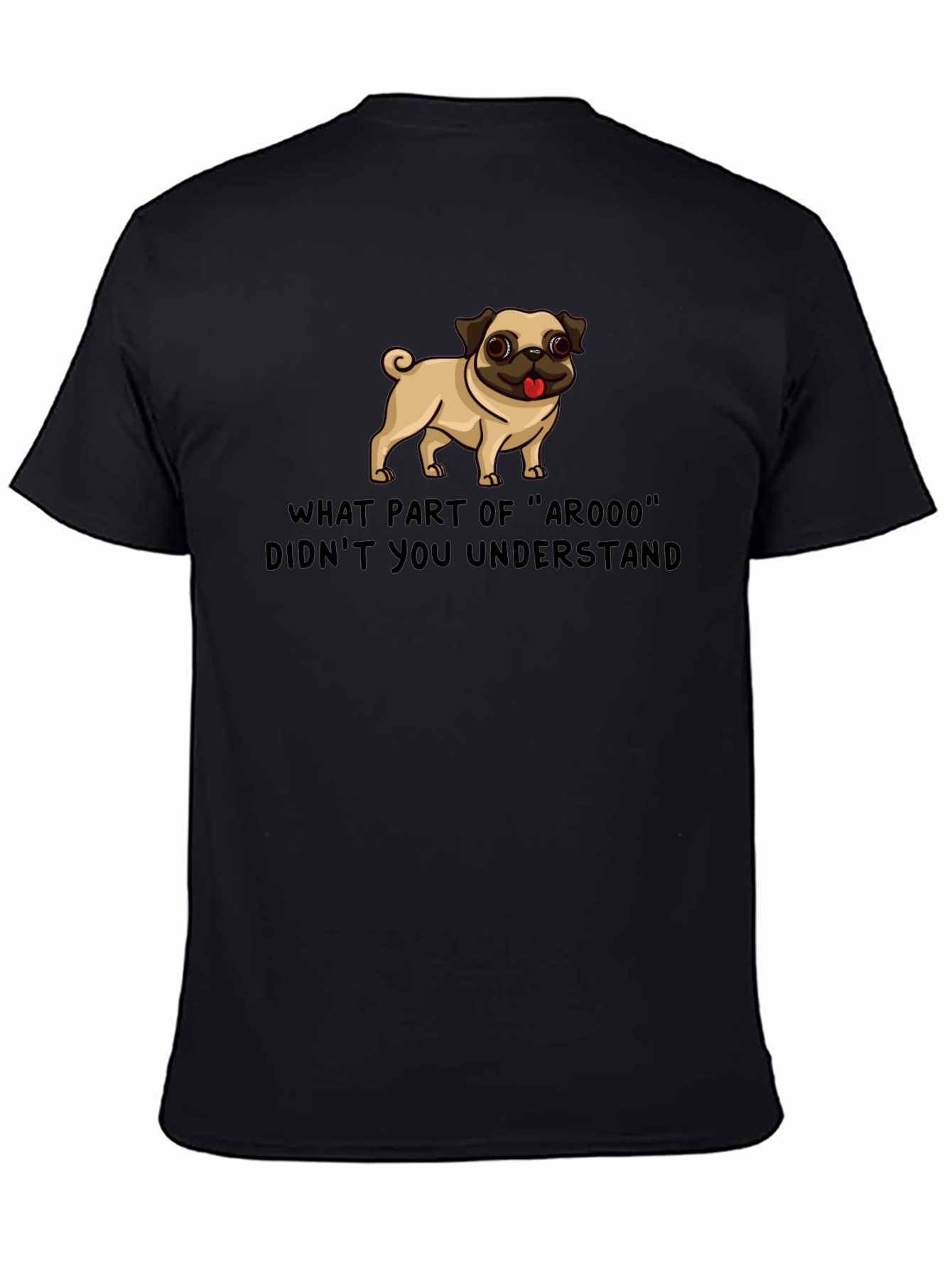 Funny Pug ArOOO T-Shirt - Dog Lover Tee