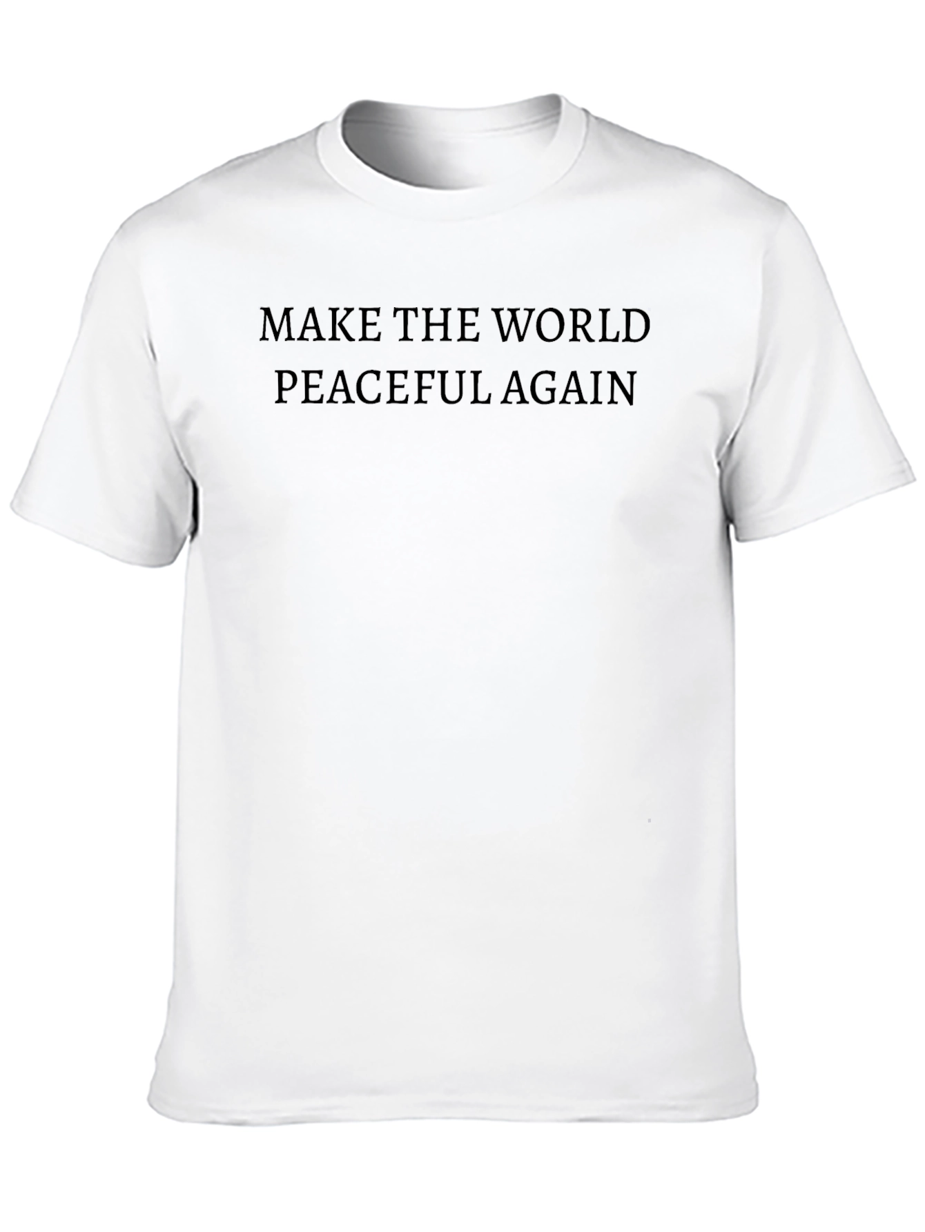 Make The World Peaceful Again T-Shirt