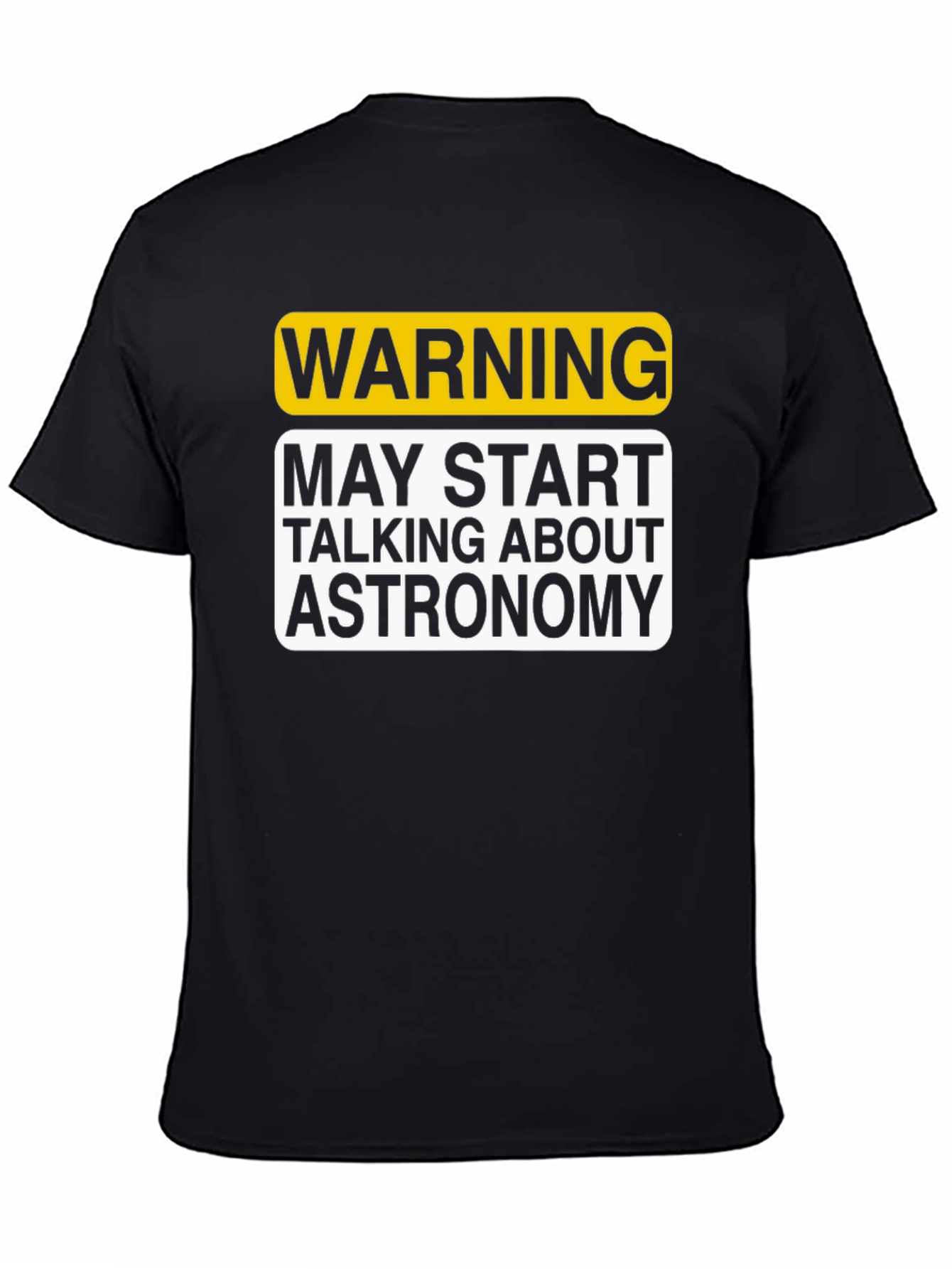 Warning Astronomy T-Shirt - May Start Talking About It!